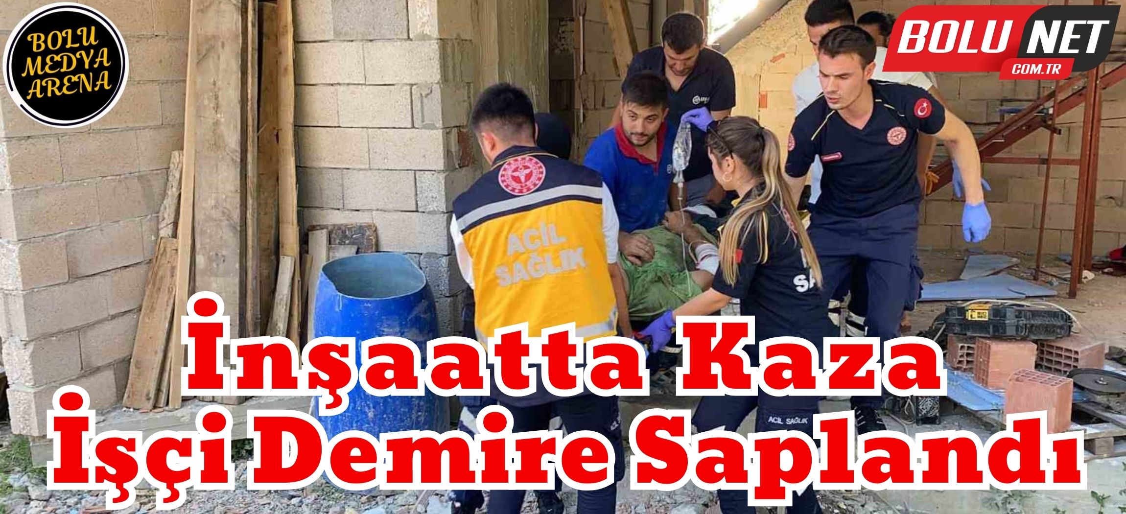 İnşattan düştü, bacağına demir saplandı...BoluNet