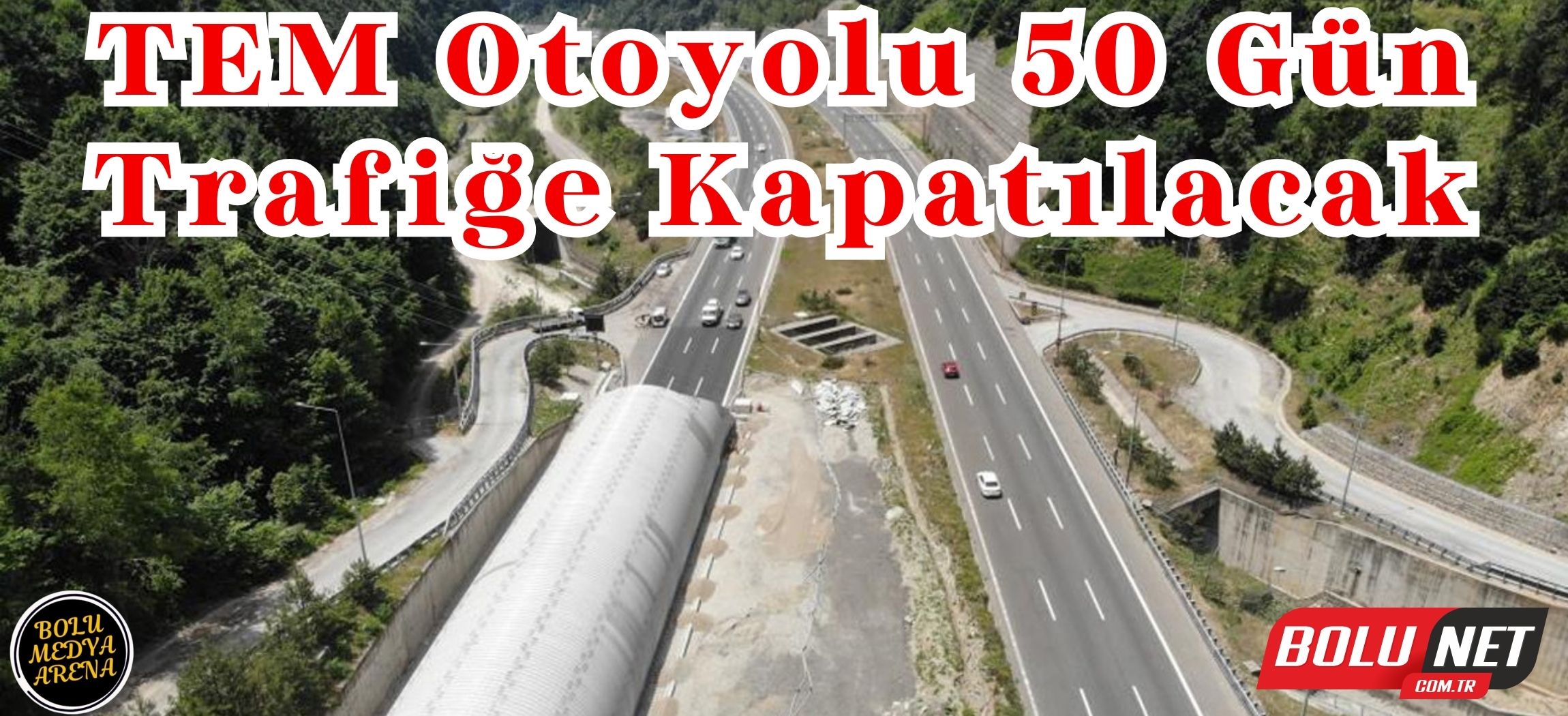 Bolu Dağı Tüneli İstanbul istikameti 50 gün trafiğe kapanıyor...BoluNet