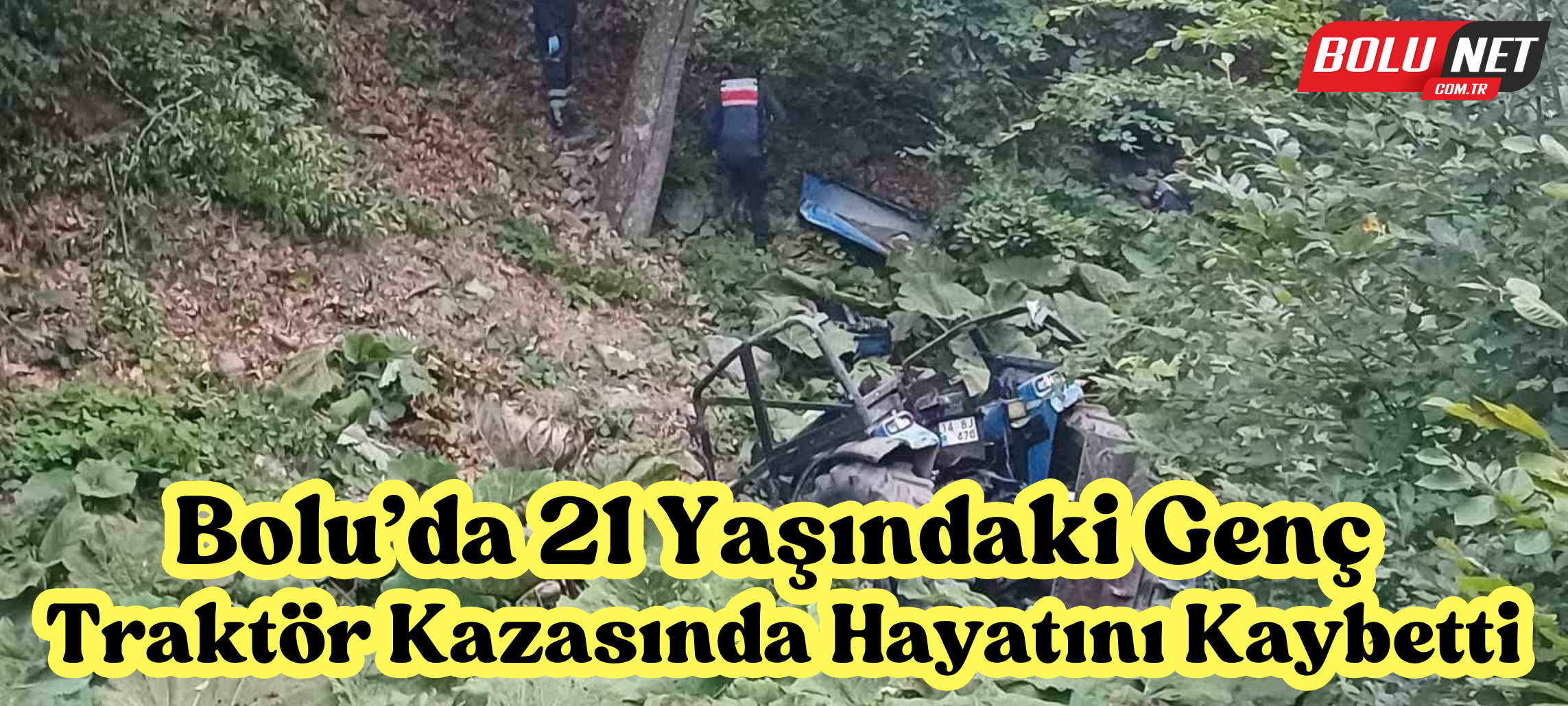 21 yaşındaki genç traktör altında kalarak can verdi...BoluNet