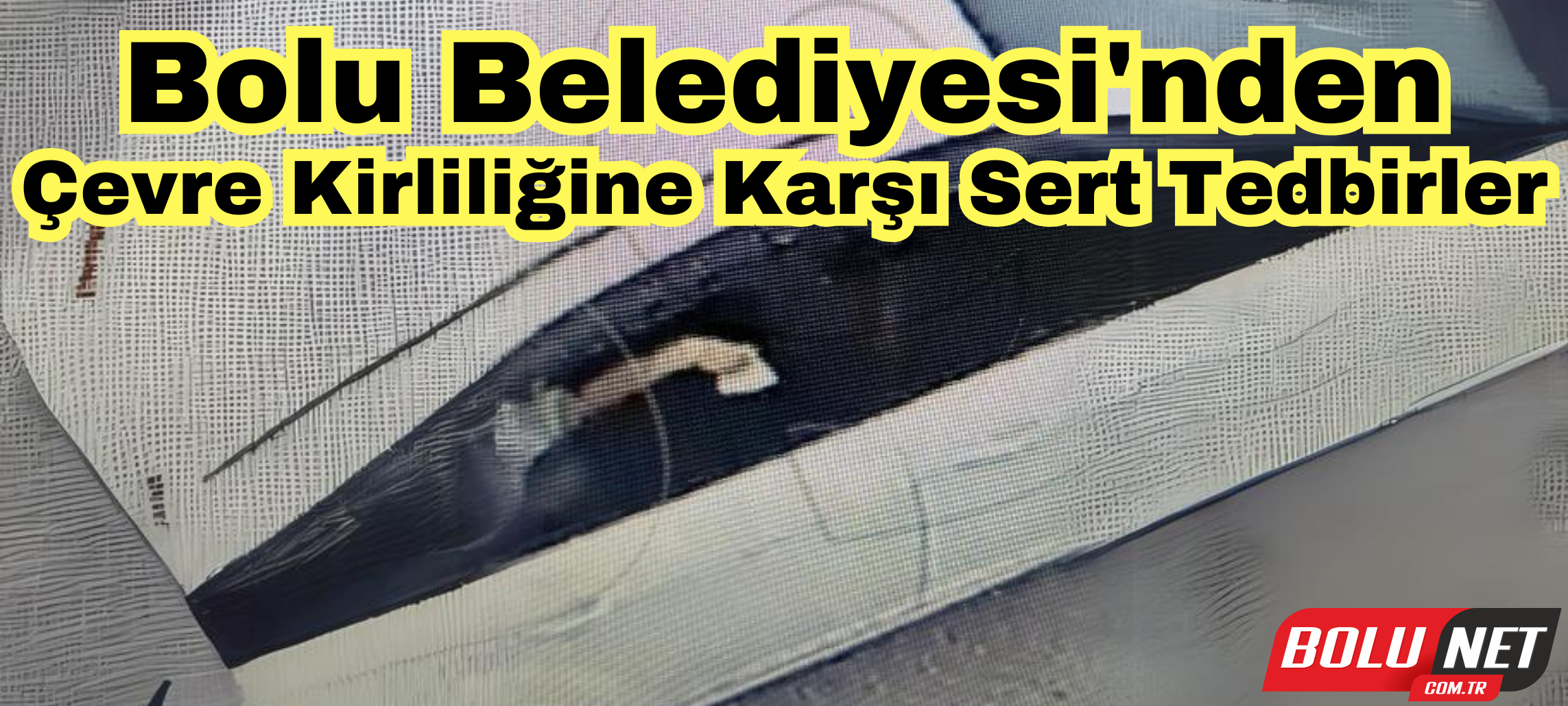 Otomobilinin camından çöp attı, cezayı yedi ...BoluNet