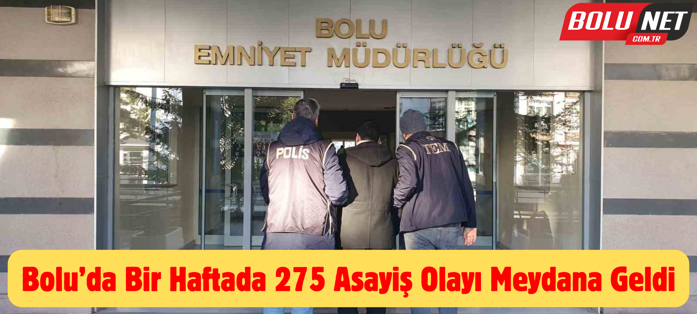 Bolu’da bir haftada 275 asayiş olayı meydana geldi ...BoluNet