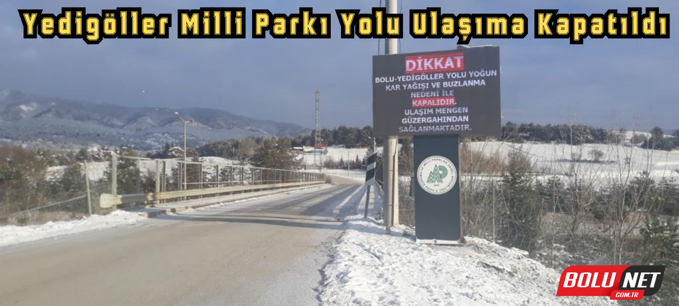 Yedigöller Milli Parkı yolu ulaşıma kapatıldı ...BoluNet