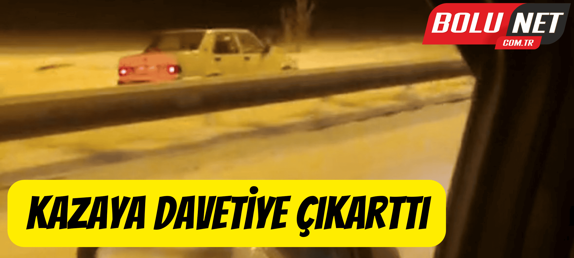 Kazaya davetiye çıkarttı ...BoluNet