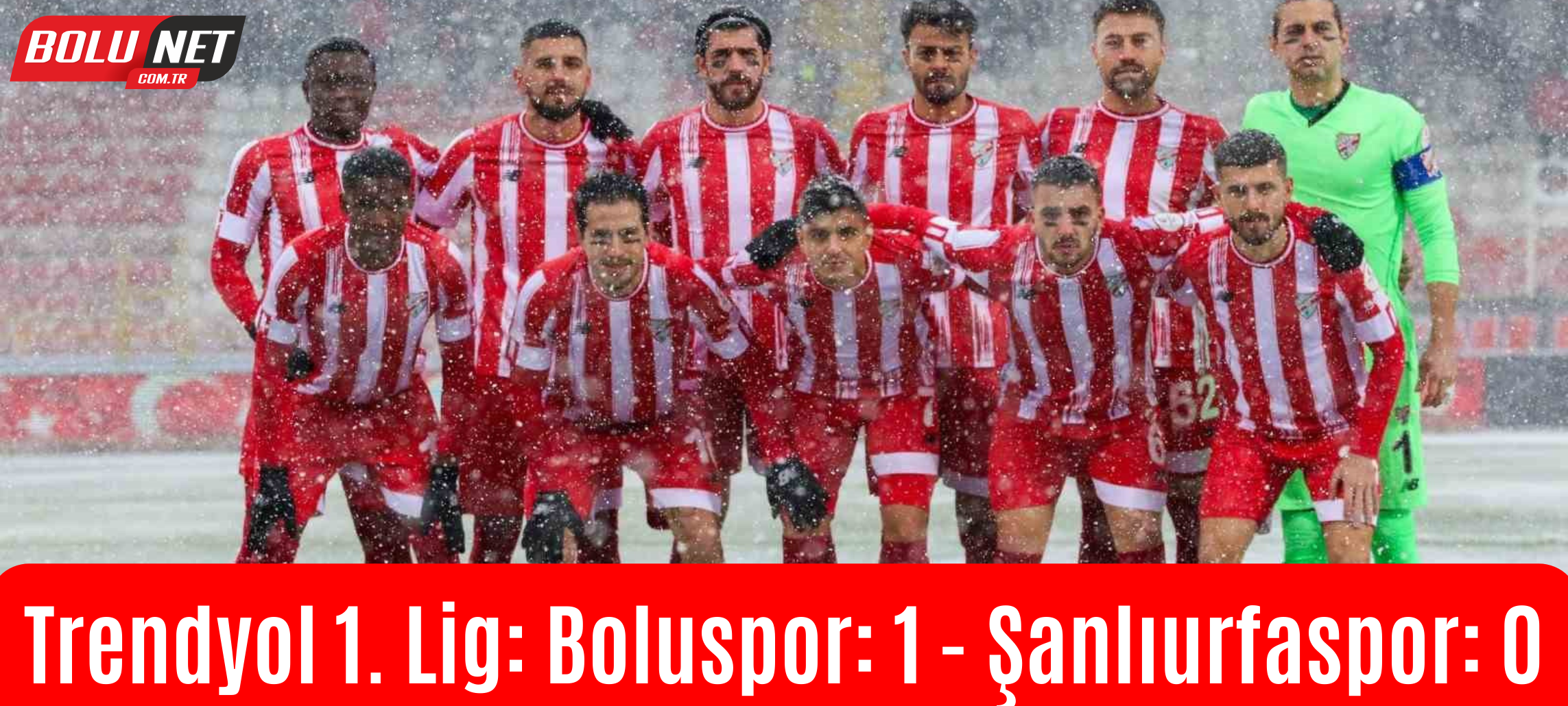 Trendyol 1. Lig: Boluspor: 1 - Şanlıurfaspor: 0 ...BoluNet