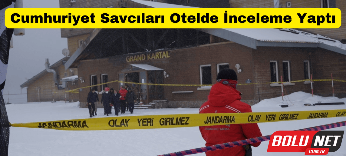 Cumhuriyet savcıları yangın faciasının yaşandığı otelde inceleme yaptı ...BoluNet