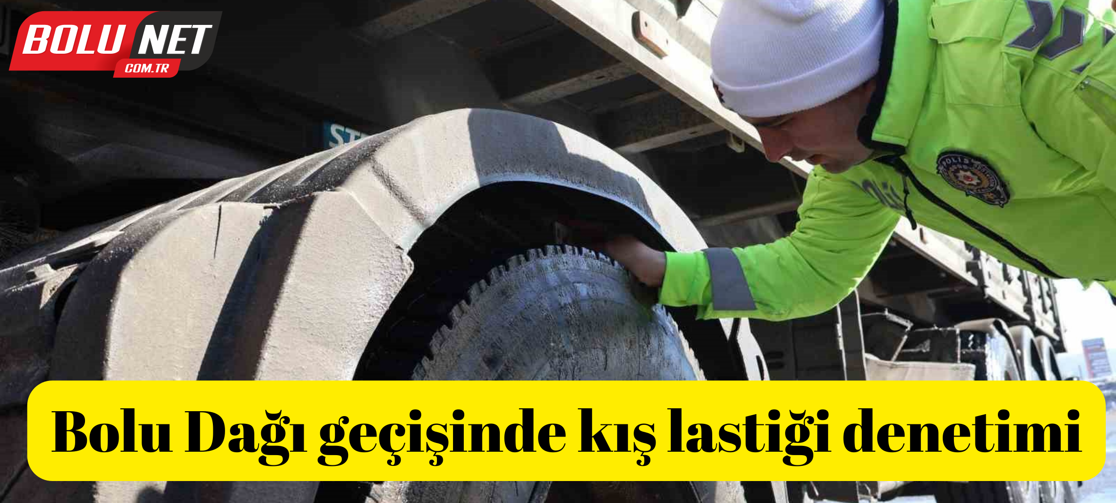 Bolu Dağı geçişinde kış lastiği denetimi ...BoluNet