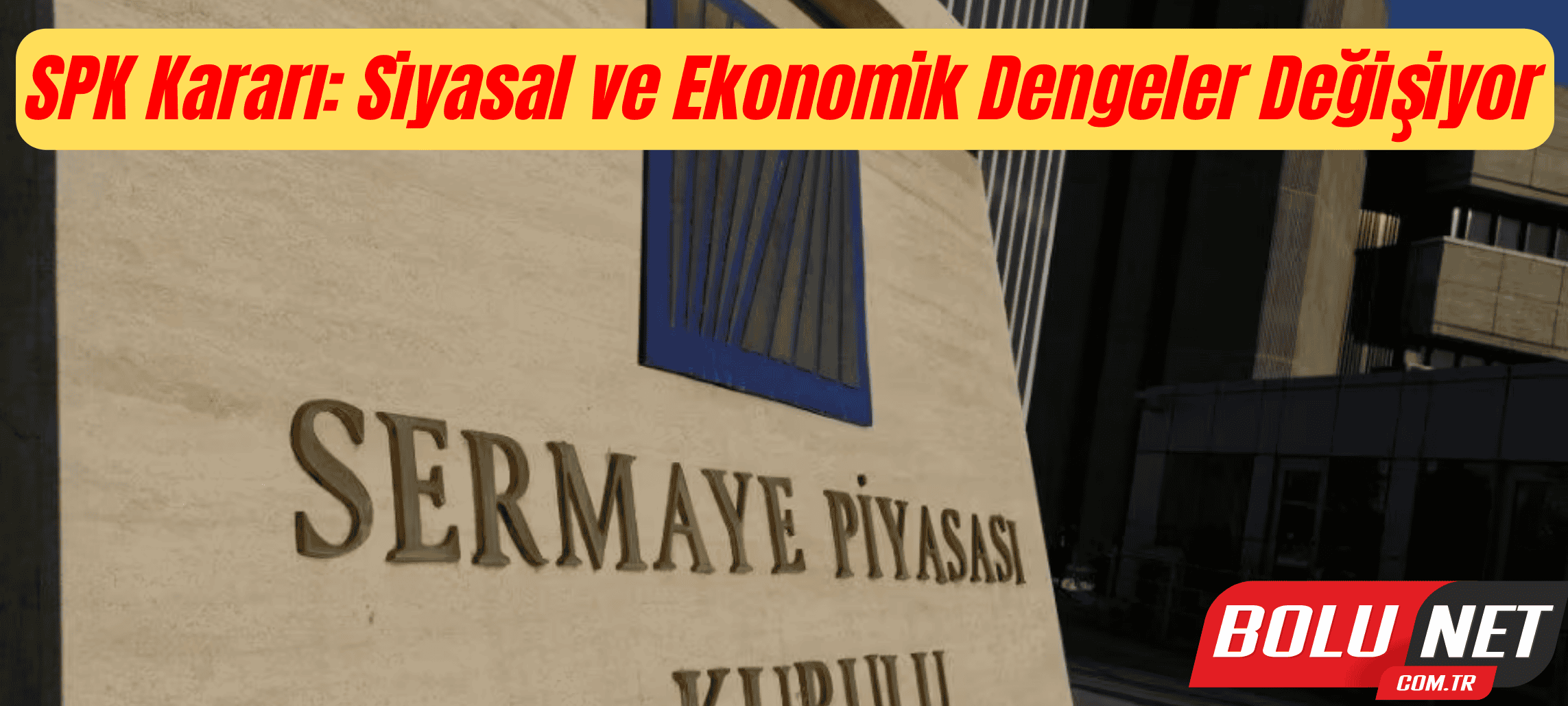 Ekonomik Krizde SPK Hamlesi: Neden Şimdi? …BoluNet  