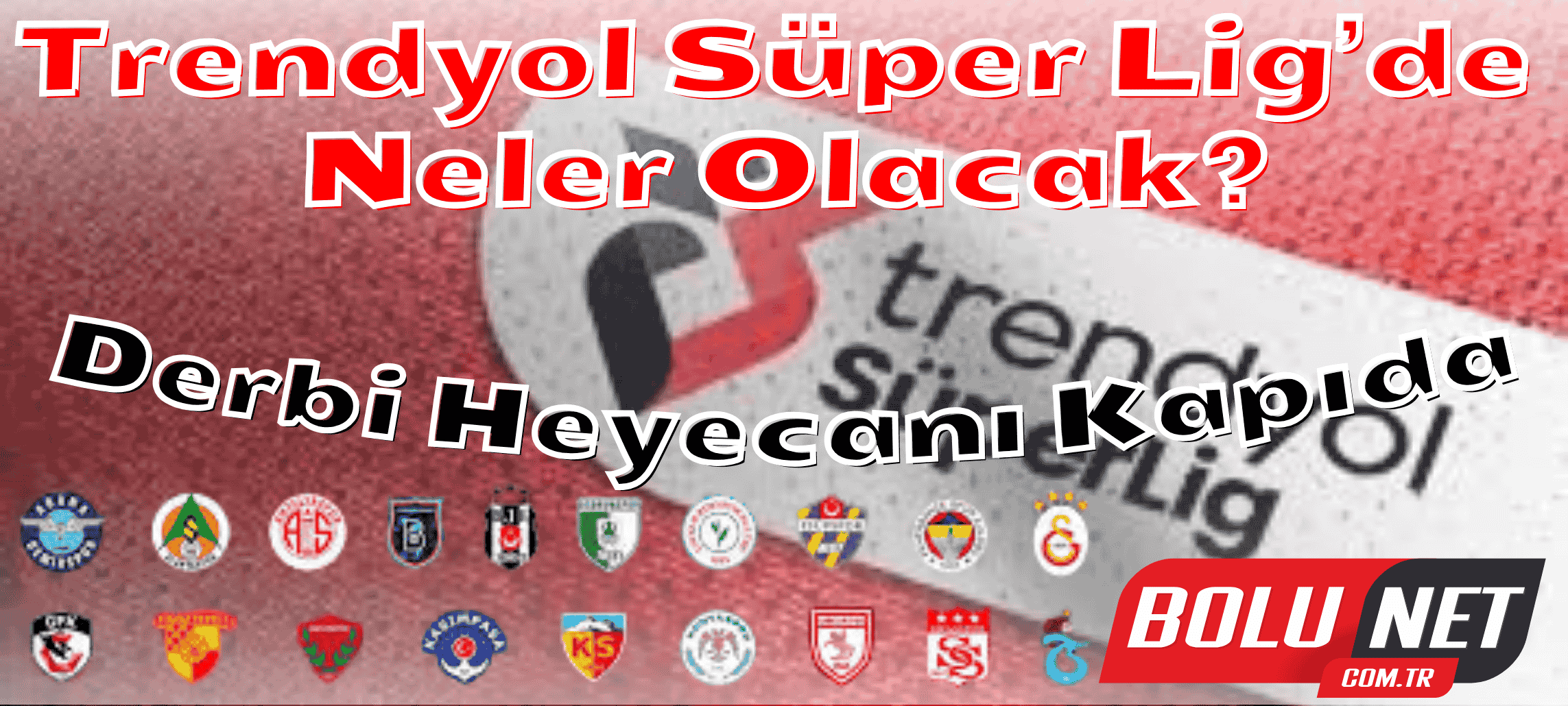 Süper Lig’de 29. Hafta Coşkusu …BoluNet  