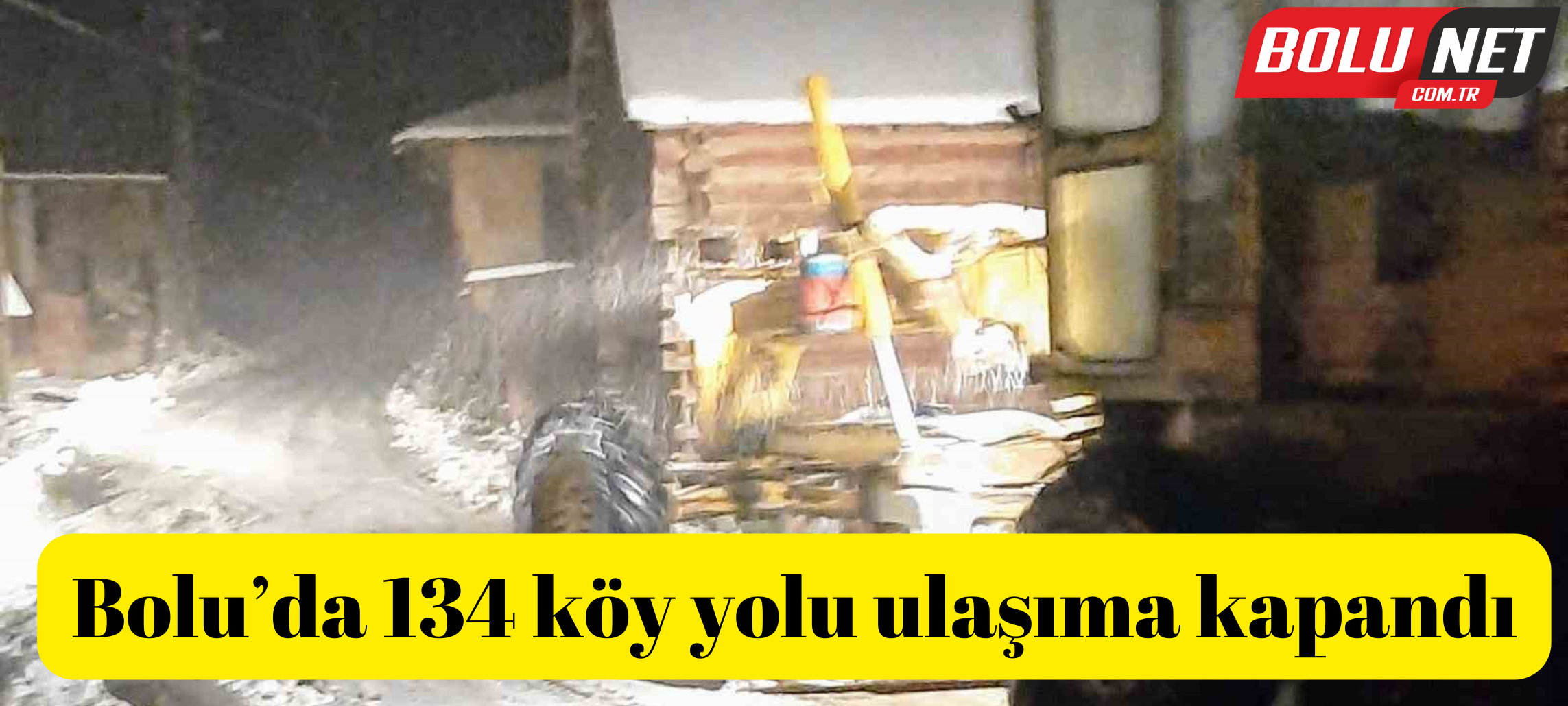 Bolu’da 134 köy yolu ulaşıma kapandı ...BoluNet