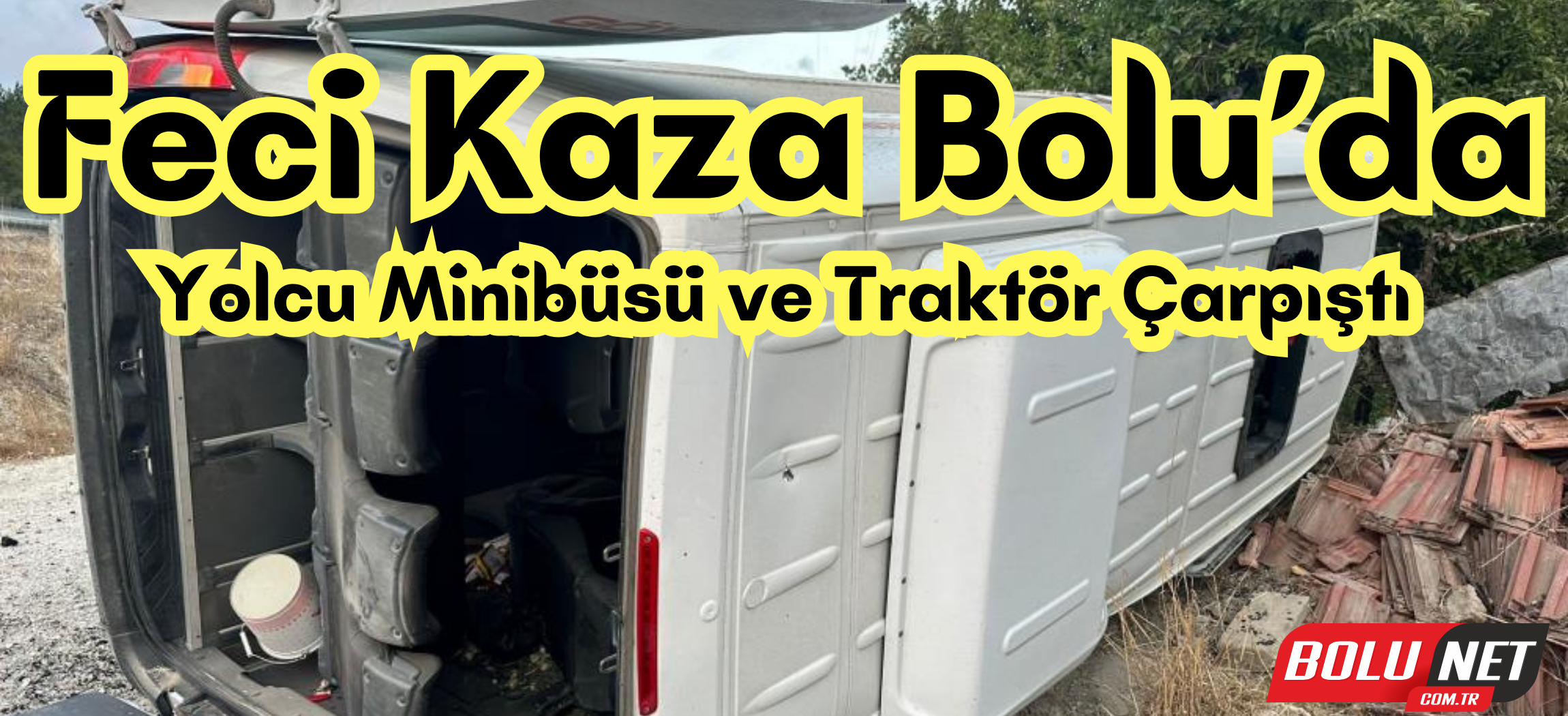 Bolu’da feci kaza: Minibüsle traktör çarpıştı, 15 kişi yaralandı ...BoluNet