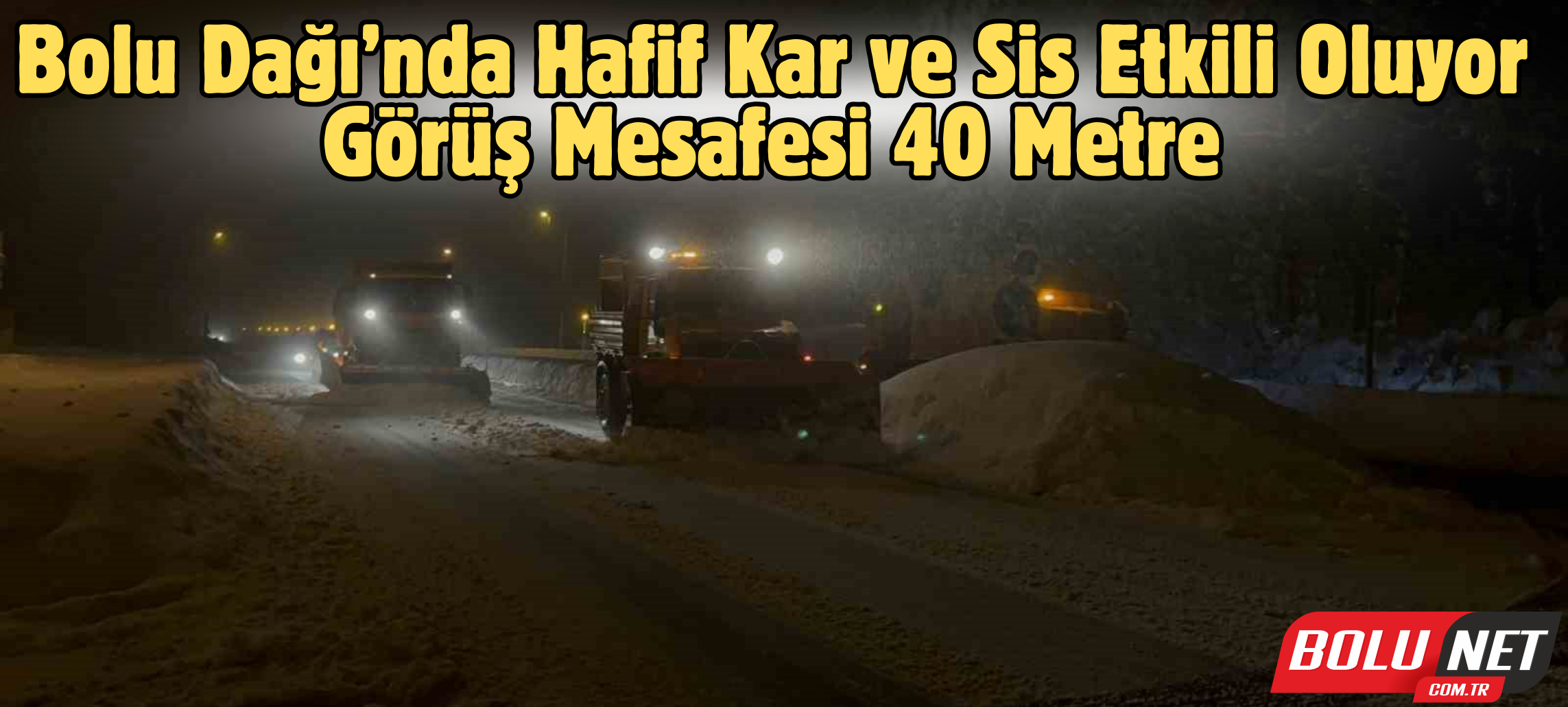 Bolu Dağı’nda hafif kar ve sis etkili oluyor: Görüş mesafesi 40 metre ...BoluNet