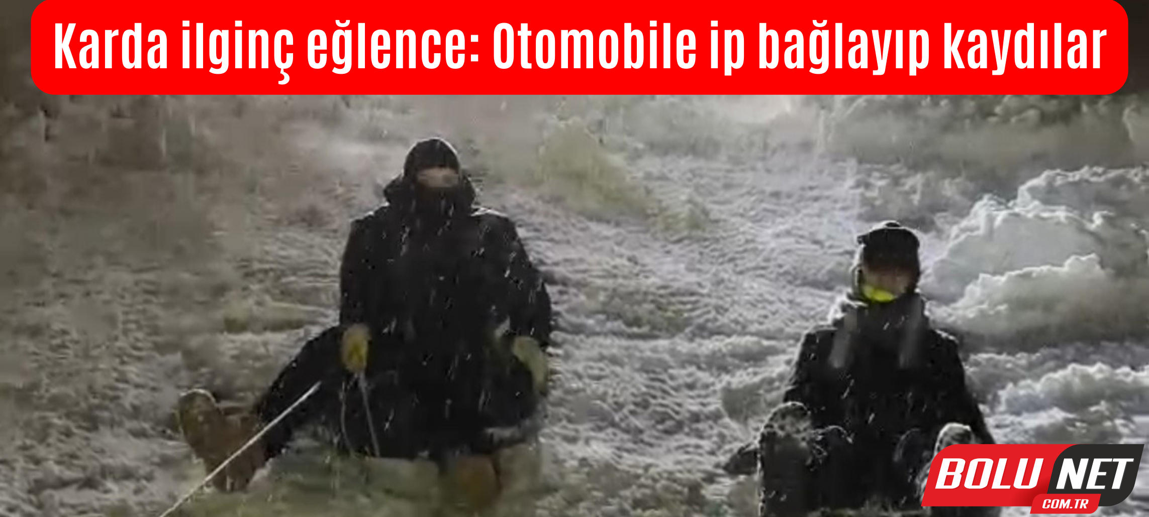 Karda ilginç eğlence: Otomobile ip bağlayıp kaydılar ...BoluNet