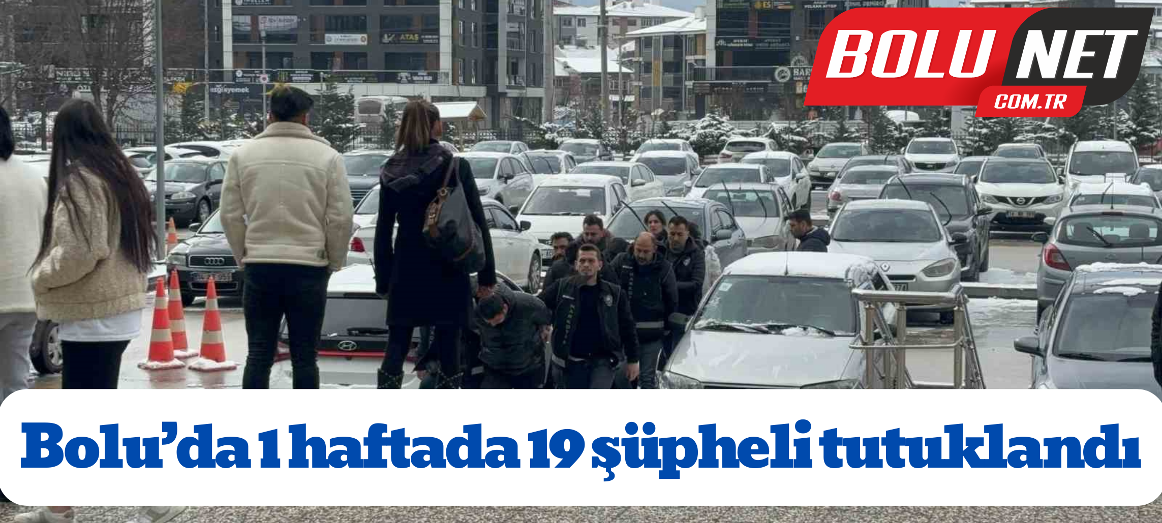 Bolu’da 1 haftada 19 şüpheli tutuklandı...BoluNet