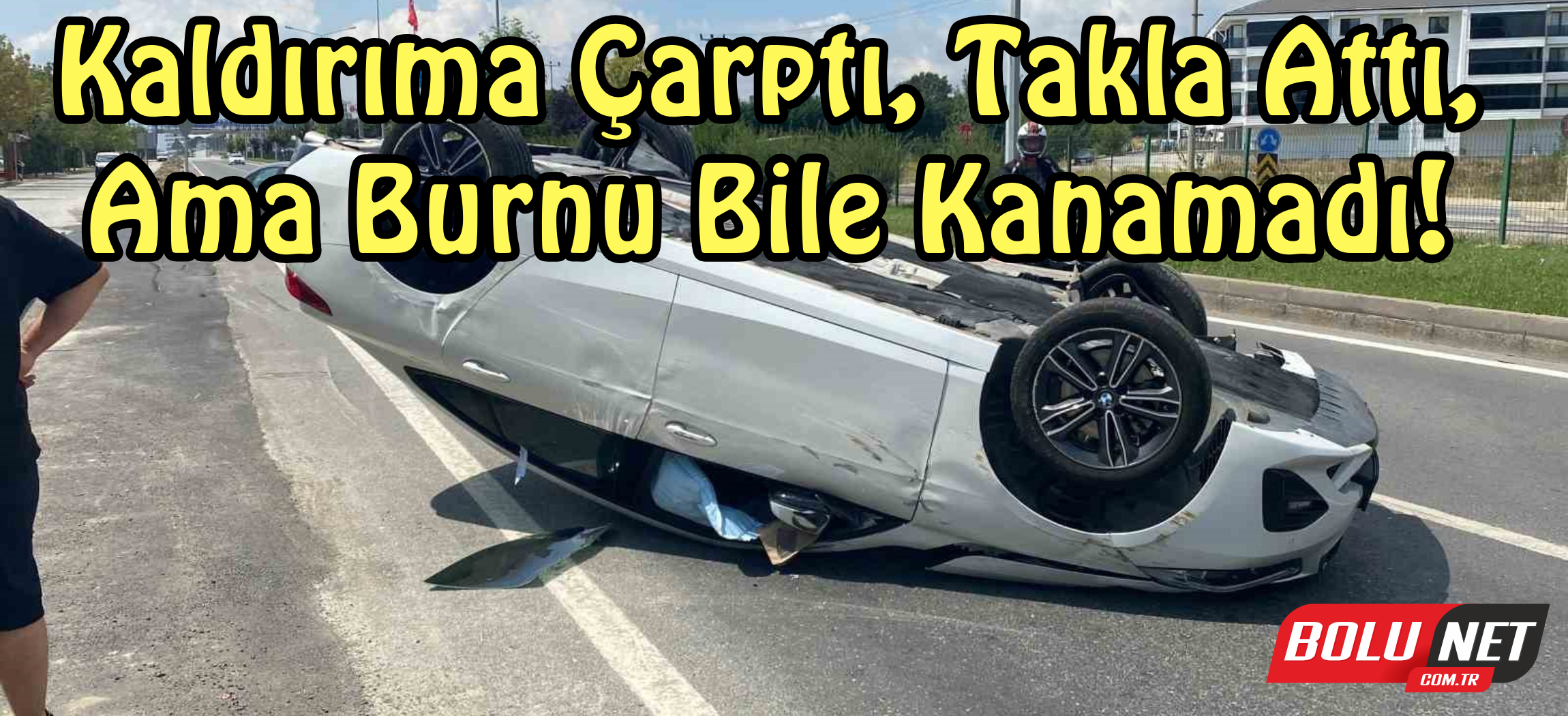 Otomobil tepetaklak oldu, sürücüsünün burnu bile kanamadı ...BoluNet