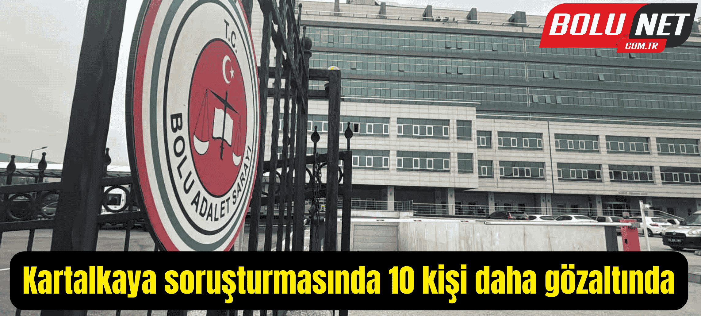 Kartalkaya soruşturmasında 10 kişi daha gözaltında ...BoluNet
