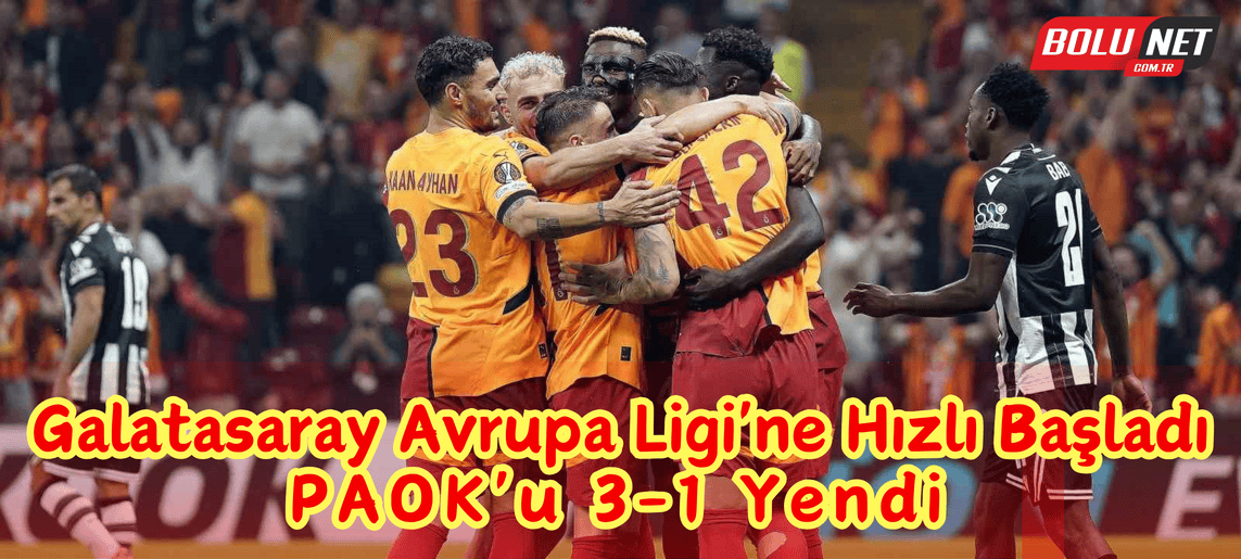 UEFA Avrupa Ligi: Galatasaray: 3 - PAOK: 1 (Maç sonucu) ...BoluNet