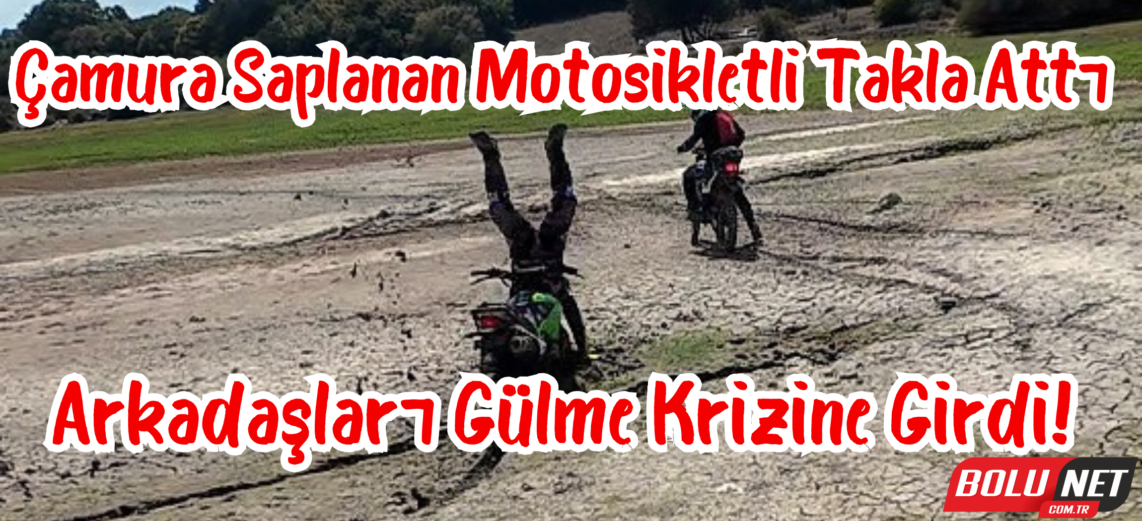 Çamura saplanan motosikletli böyle takla attı: Arkadaşları kahkahaya boğuldu ...BoluNet