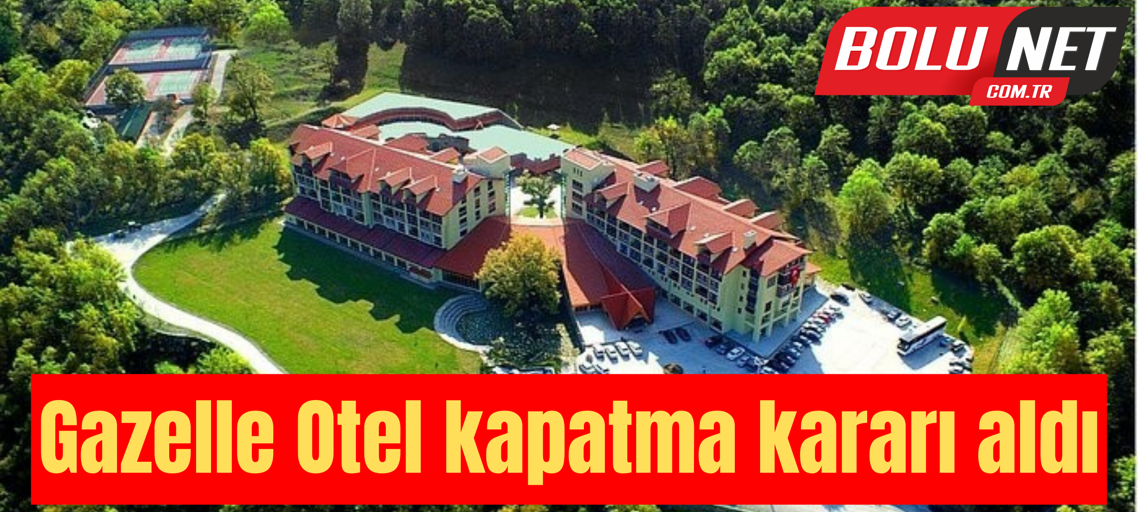 Gazelle Otel kapatma kararı aldı ...BoluNet