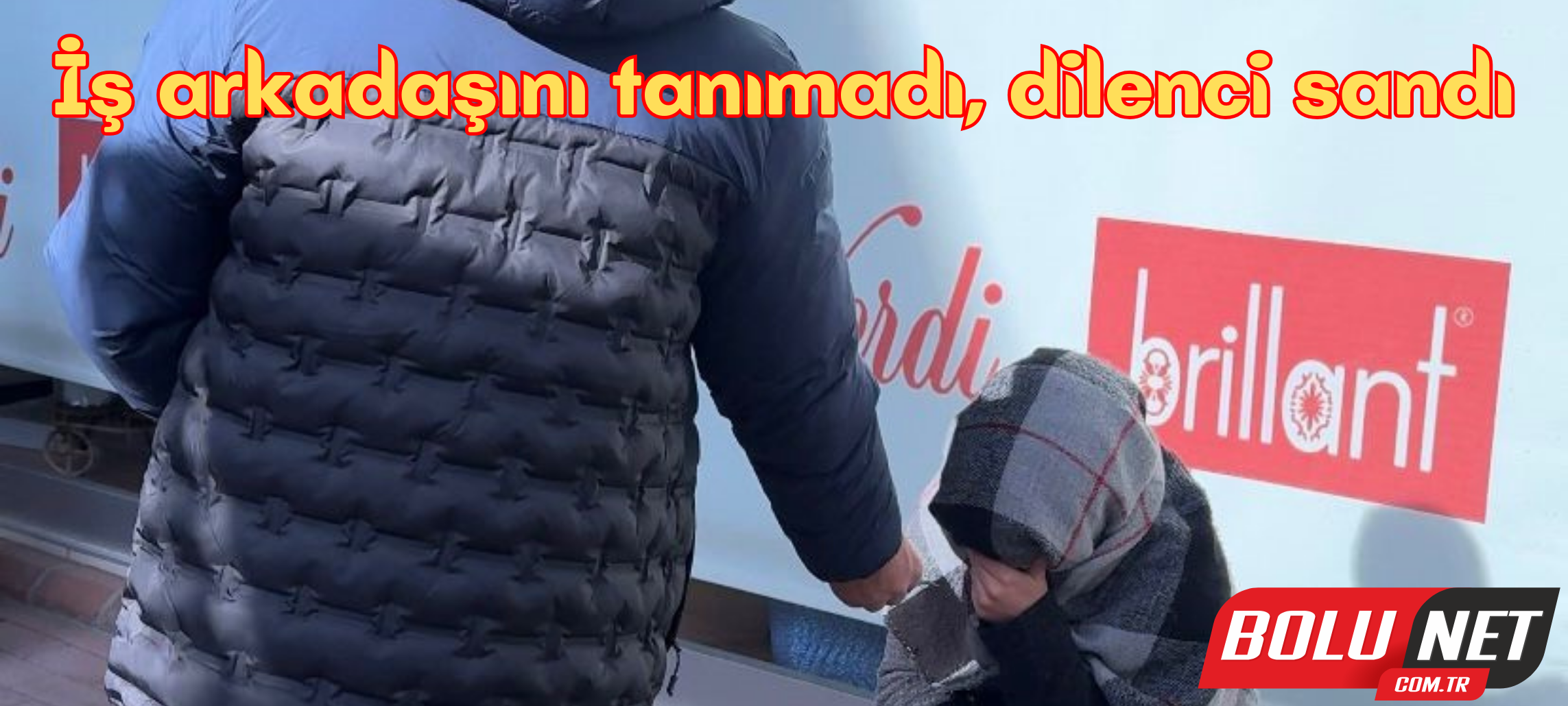 İş arkadaşını tanımadı, dilenci sandı ...BoluNet