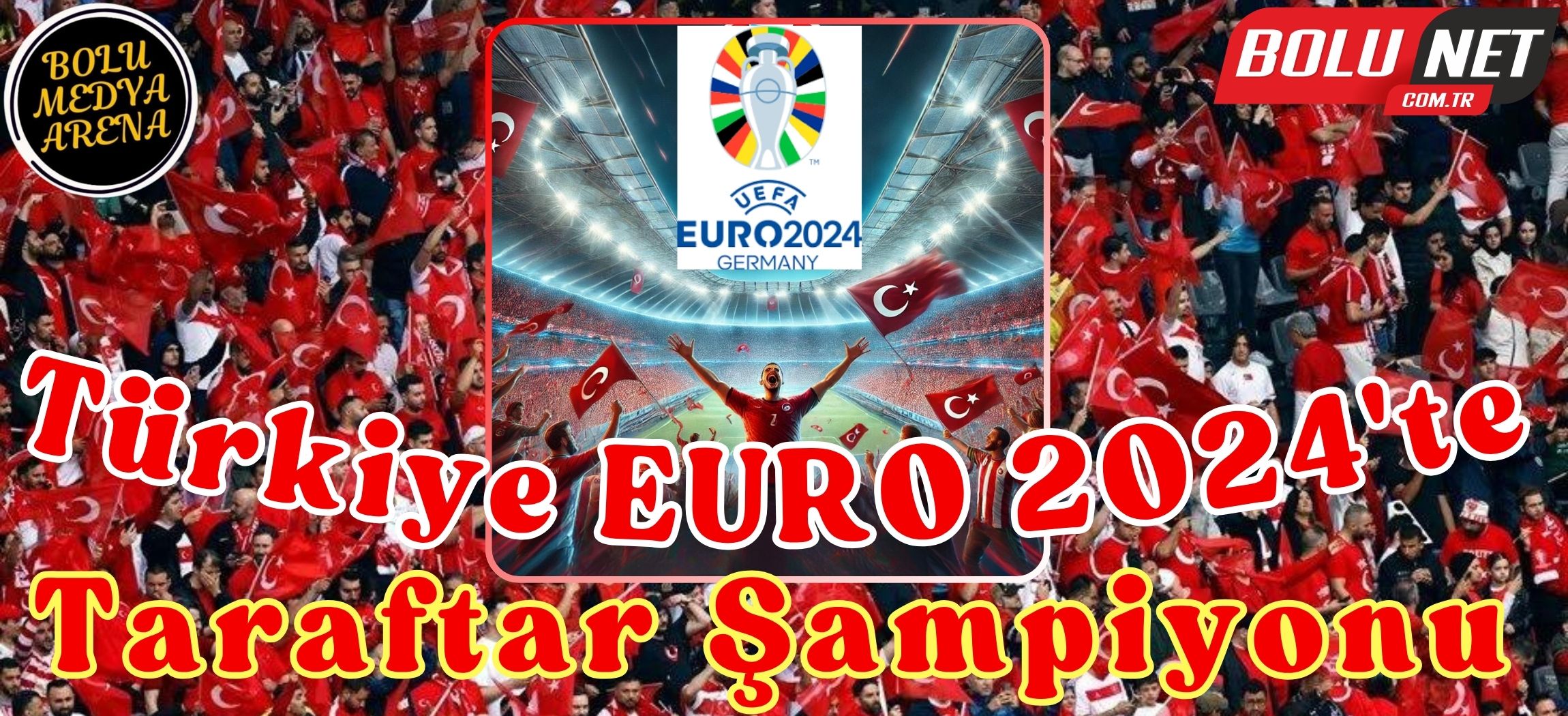 EURO 2024'te Türk Taraftar Akını... BoluNet