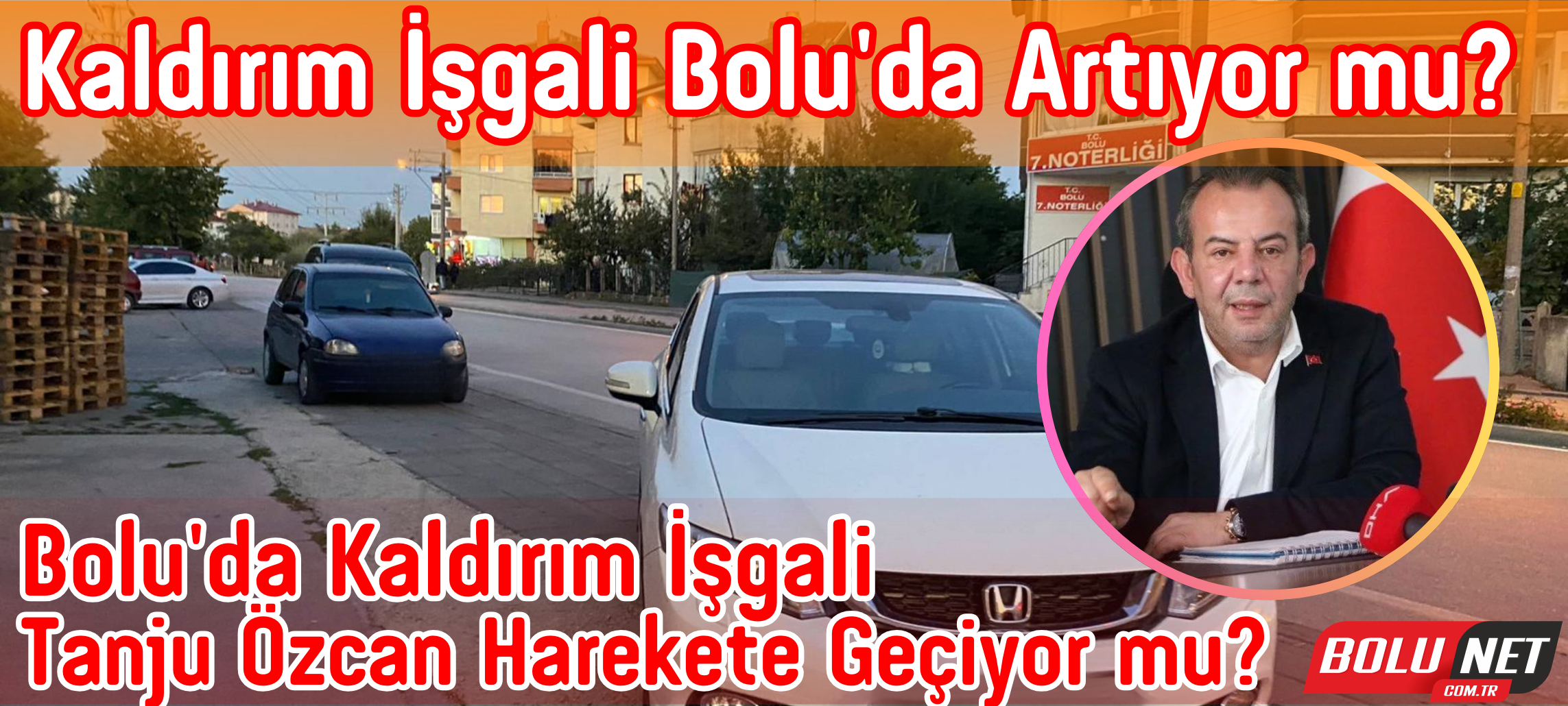  Kaldırımlar Yayaların mı Araçların mı? …BoluNet