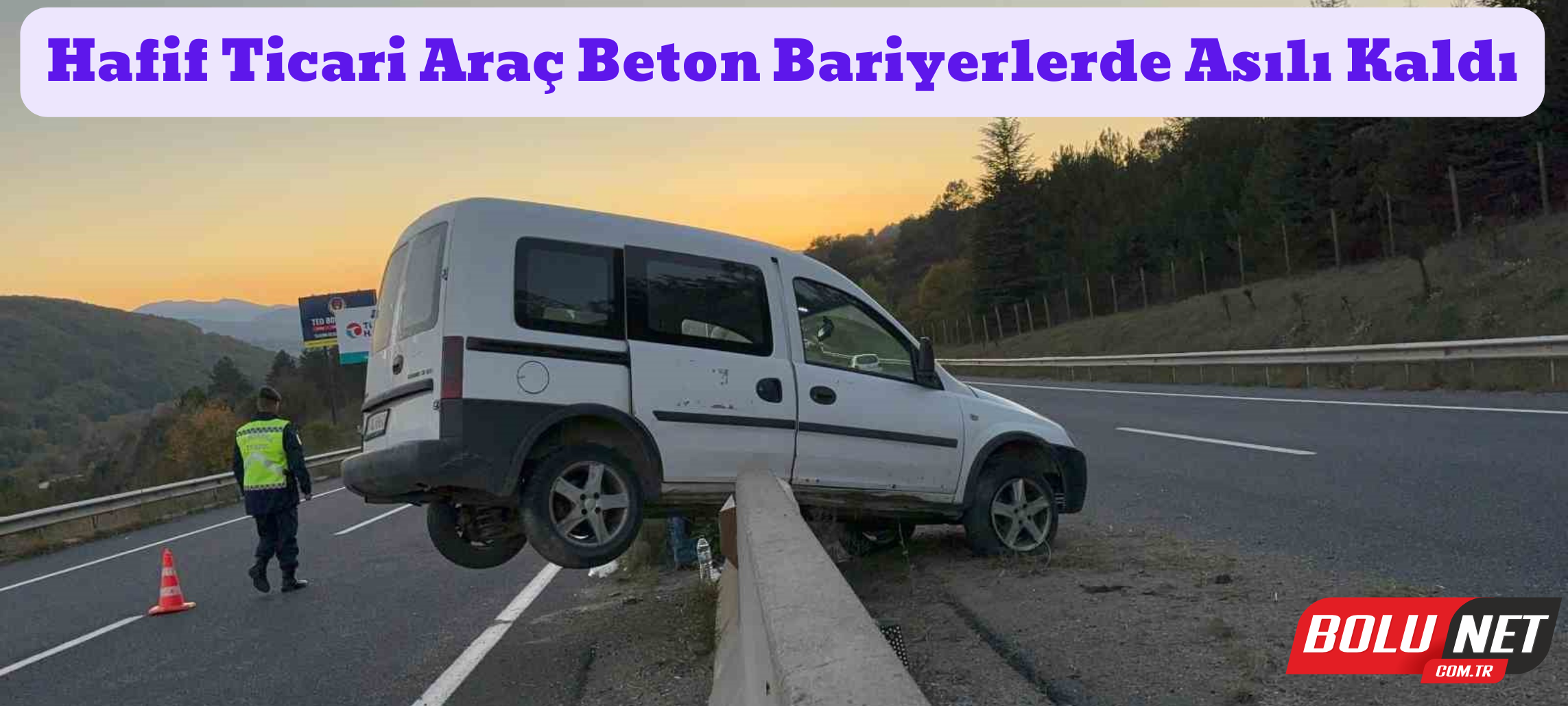 Hafif ticari araç beton bariyerlerde asılı kaldı: 1 yaralı ...BoluNet