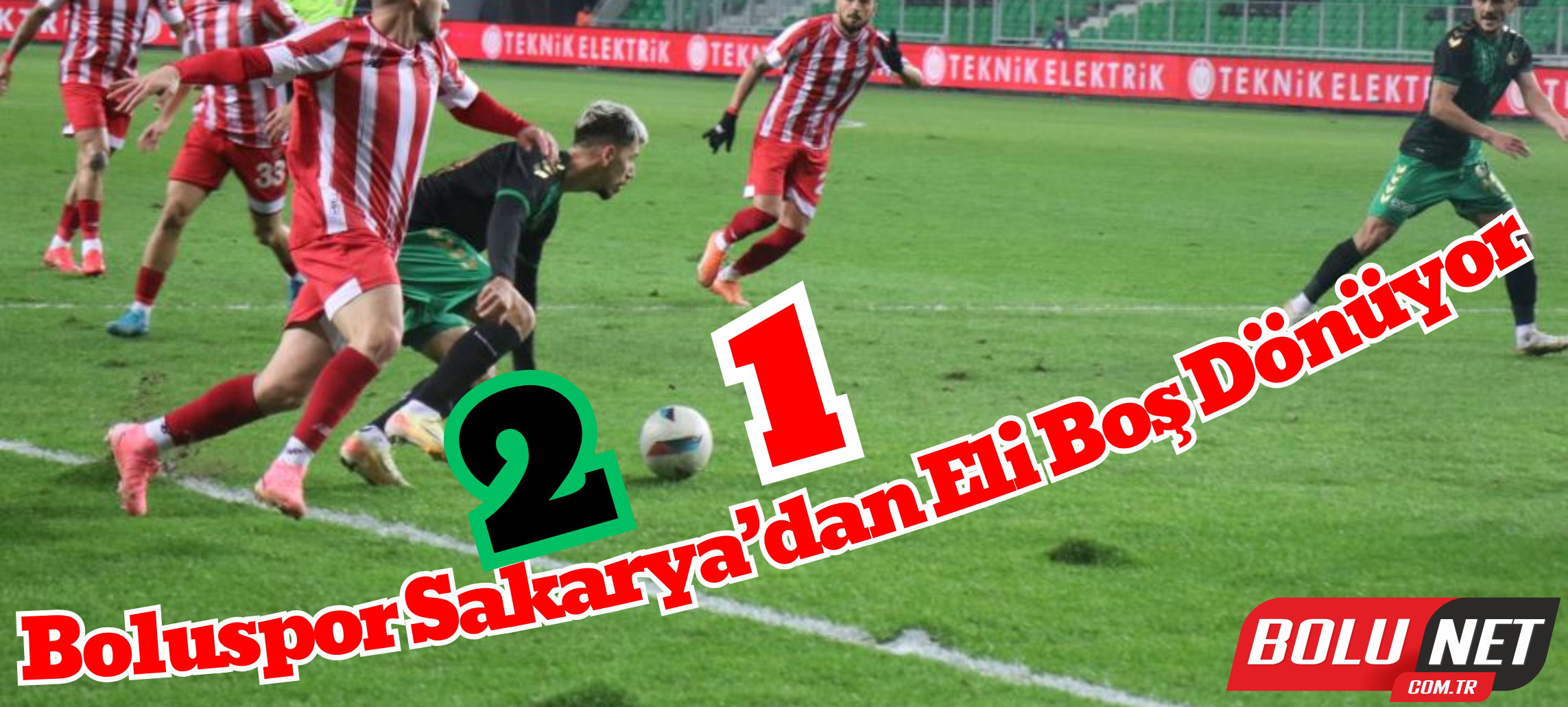 Trendyol 1. Lig: Sakaryaspor: 2  - Boluspor: 1 ...BoluNet