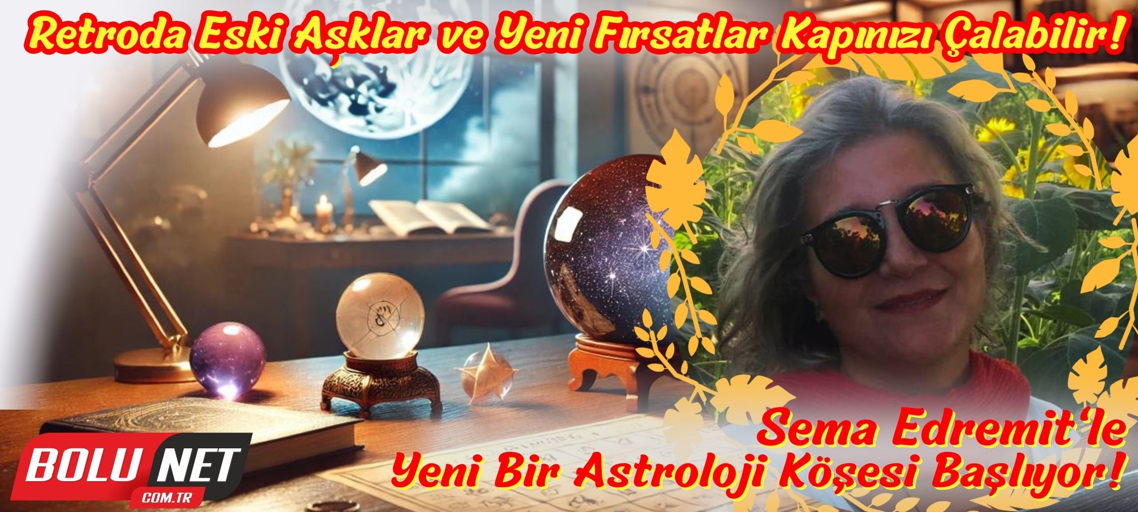 Astroloji ile Hayatınıza Yön Verin: Sema Edremit Anlatıyor!…BoluNet