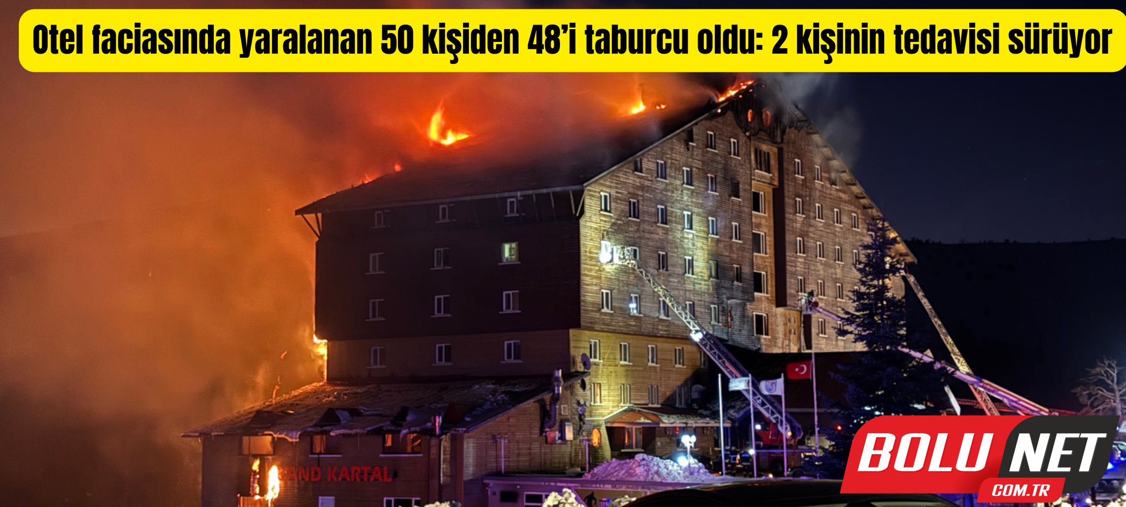 Otel faciasında yaralanan 50 kişiden 48’i taburcu oldu: 2 kişinin tedavisi sürüyor...BoluNet