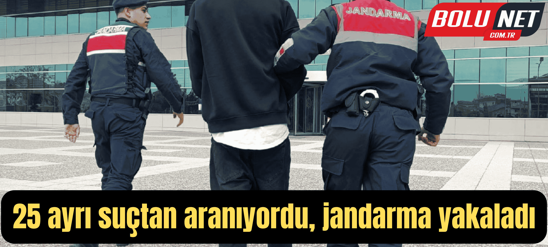 25 ayrı suçtan aranıyordu, jandarma yakaladı ...BoluNet