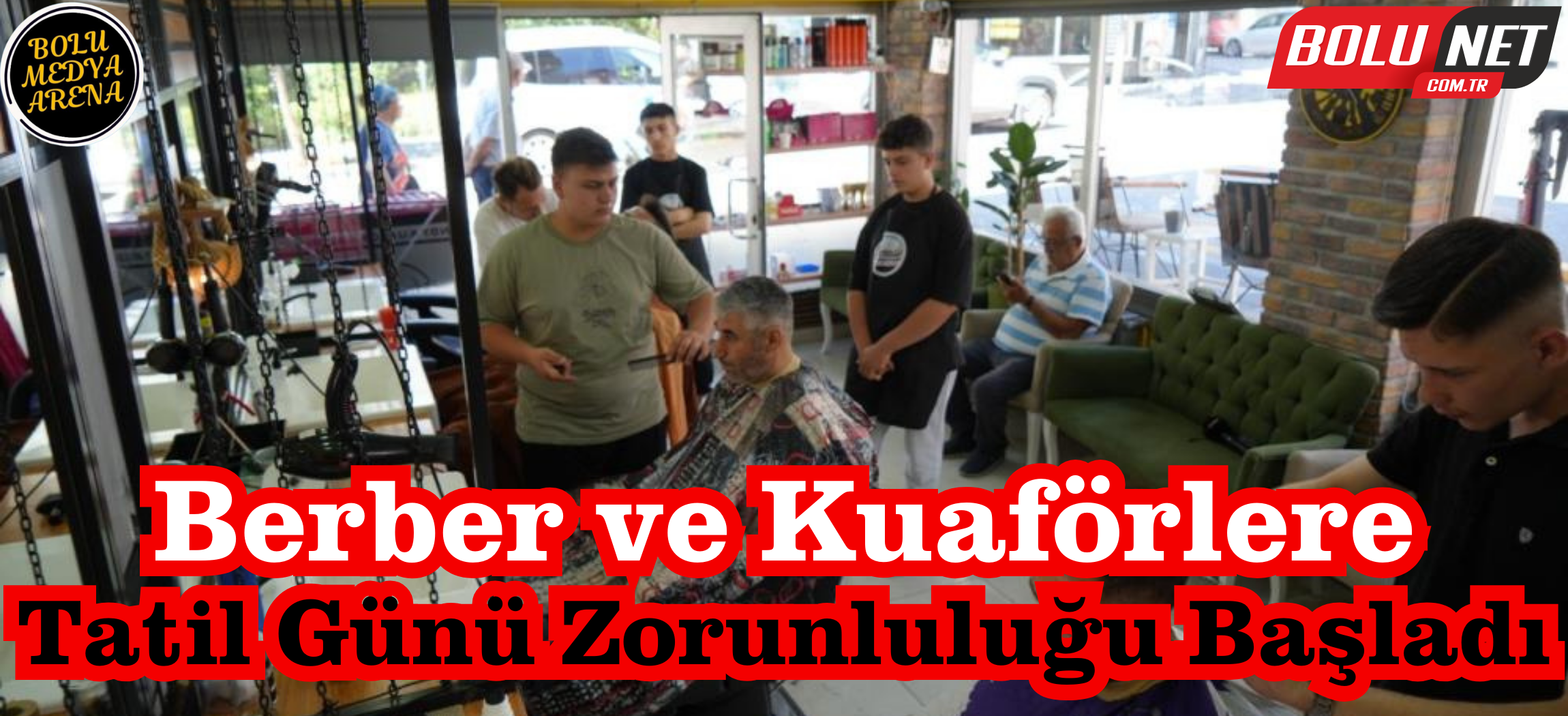 Berber ve kuaför dükkanını tatil gününde açan esnafa 9 bin lira ceza ...BoluNet