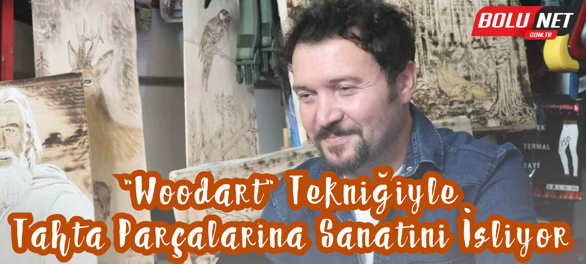 Tahta parçalarına fısıldayan adam: Bulduğu tüm tahta parçalarına doğanın sanatını işliyor ...BoluNet