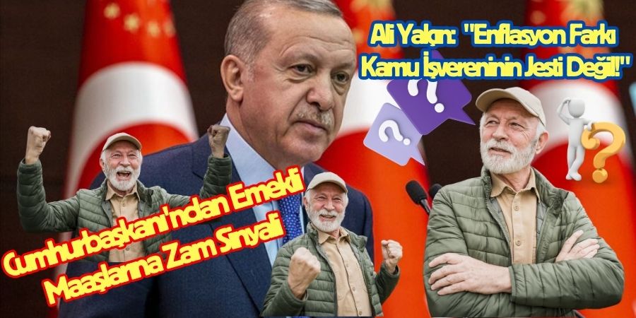 Erdoğan'dan Emeklilere Zam Müjdesi! Memur-Sen: 