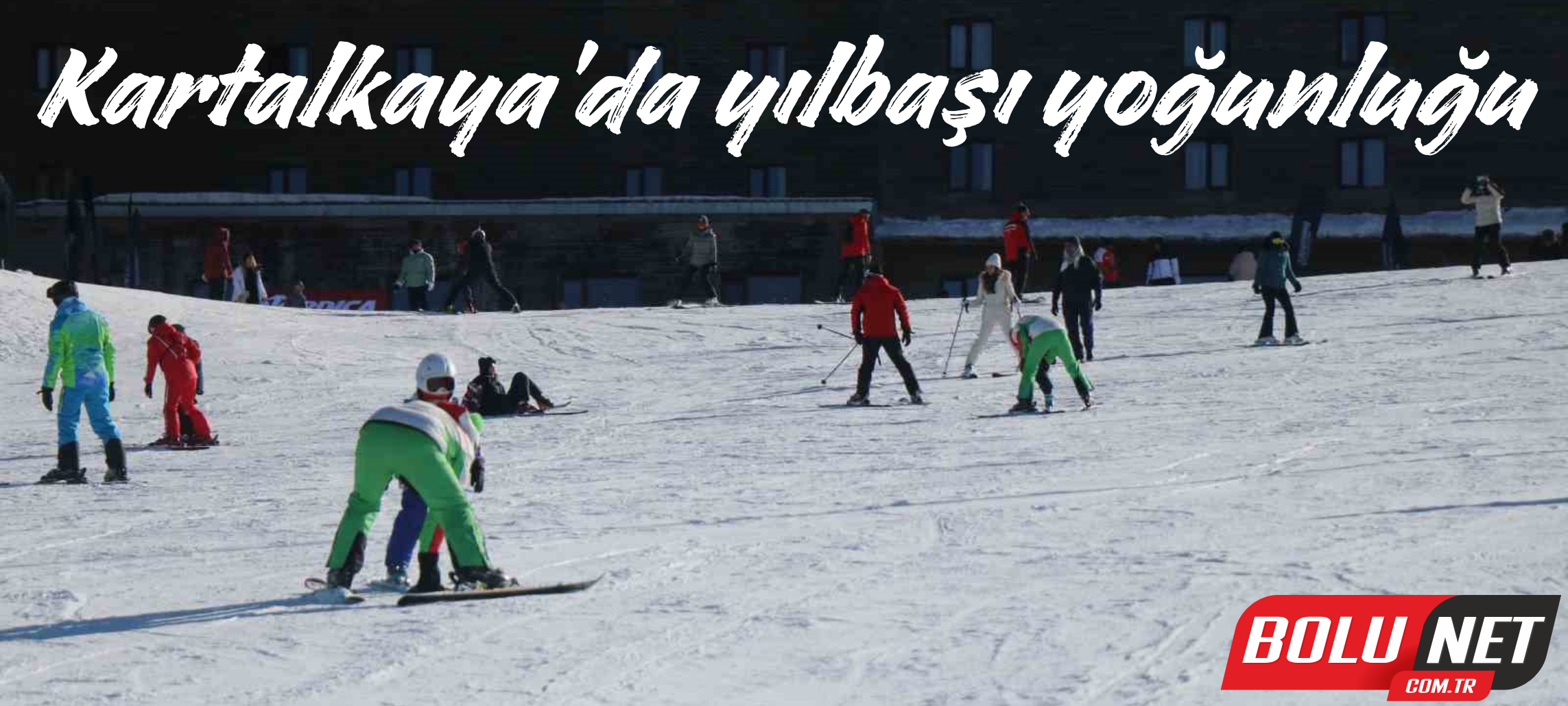 Kartalkaya’da yılbaşı yoğunluğu ...BoluNet