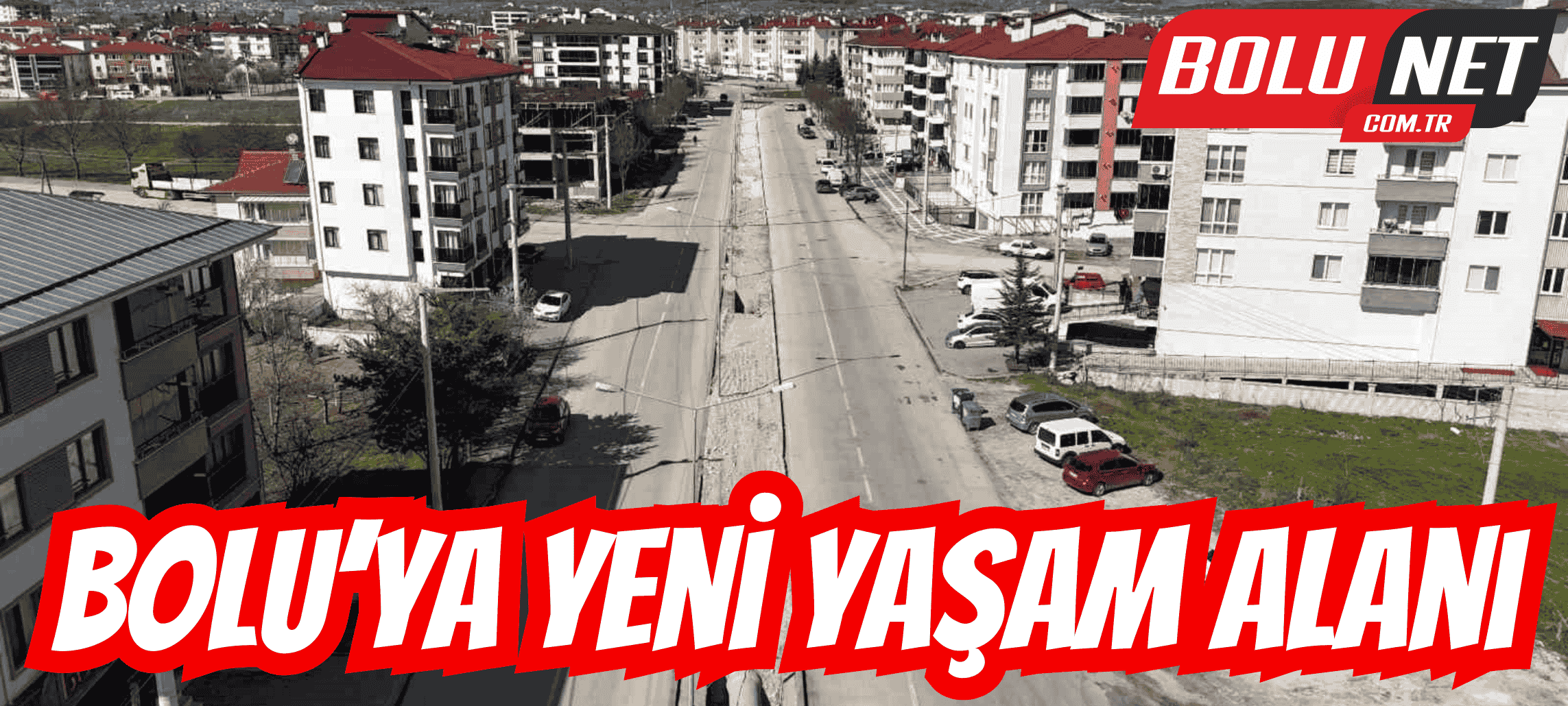 Bolu’ya yeni yaşam alanı ...BoluNet