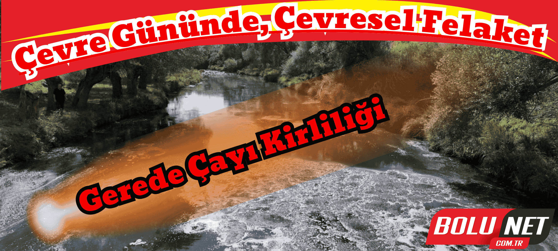 Dünya Çevre Günü’nde Gerede Çayı Alarmı BoluNet
