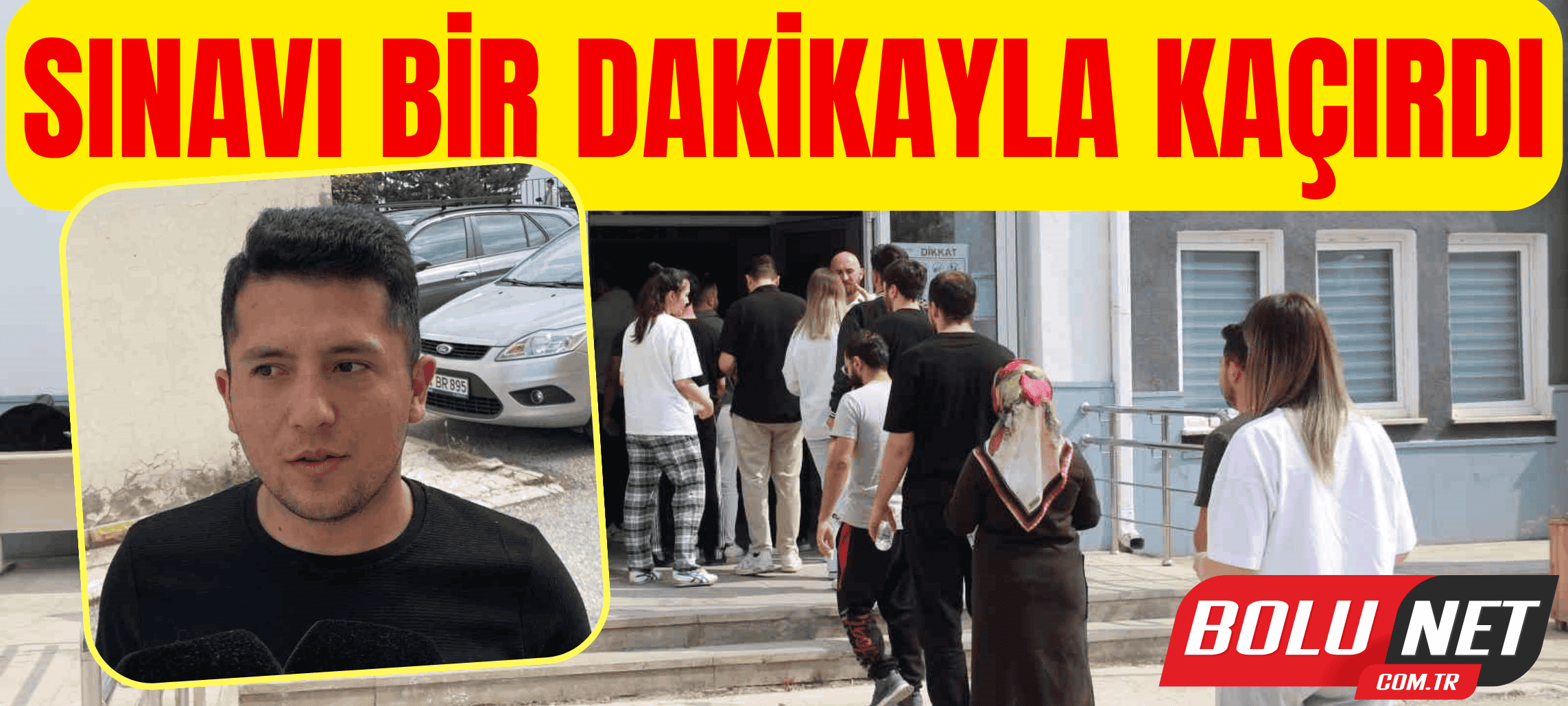 Sınavı bir dakikayla kaçırdı ...BoluNet