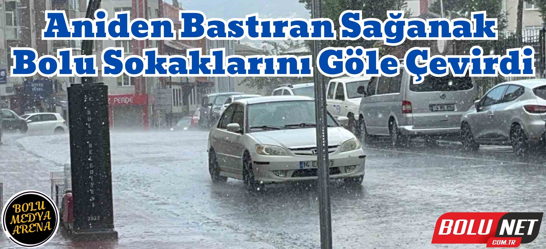 Aniden bastıran sağanak hayatı olumsuz etkiledi ...BoluNet