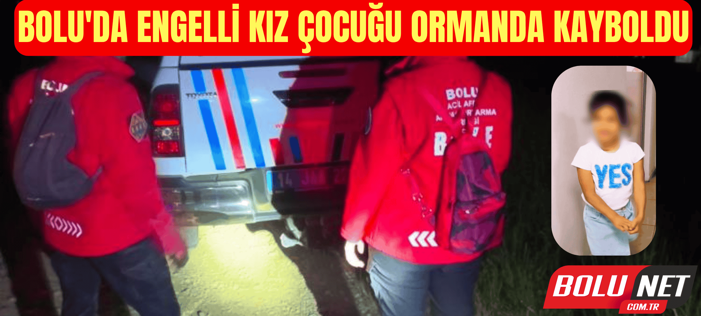 Bolu’da engelli kız çocuğu ormanda kayboldu: 4 saat sonra bulundu ...BoluNet