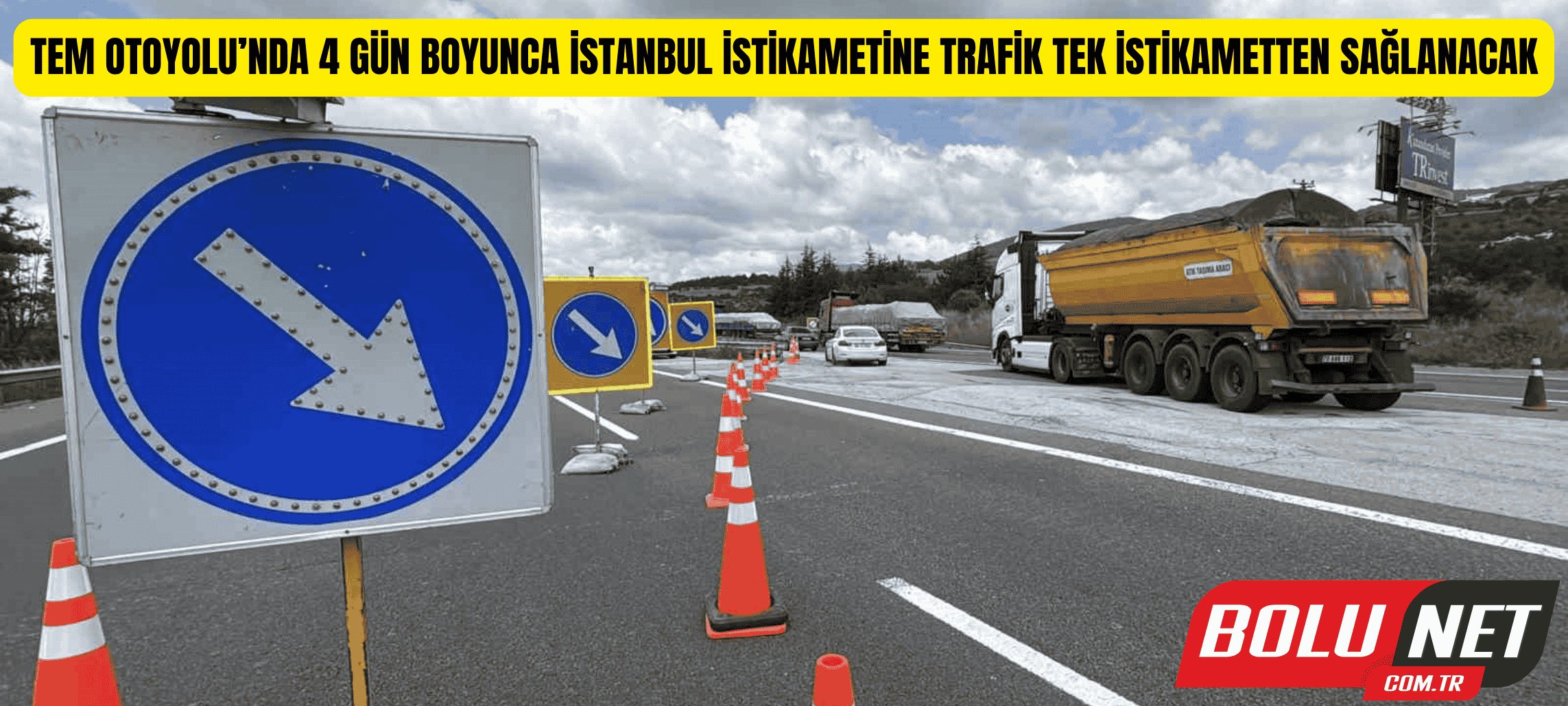 TEM Otoyolu’nda 4 gün boyunca İstanbul istikametine trafik tek istikametten sağlanacak ...BoluNet
