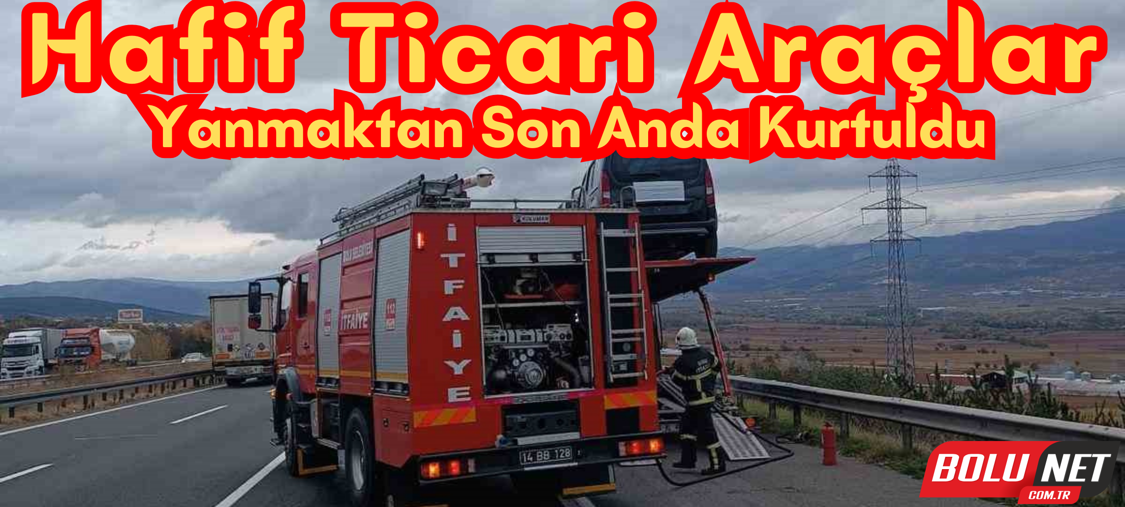 Hafif ticari araçlar yanmaktan son anda kurtuldu ...BoluNet