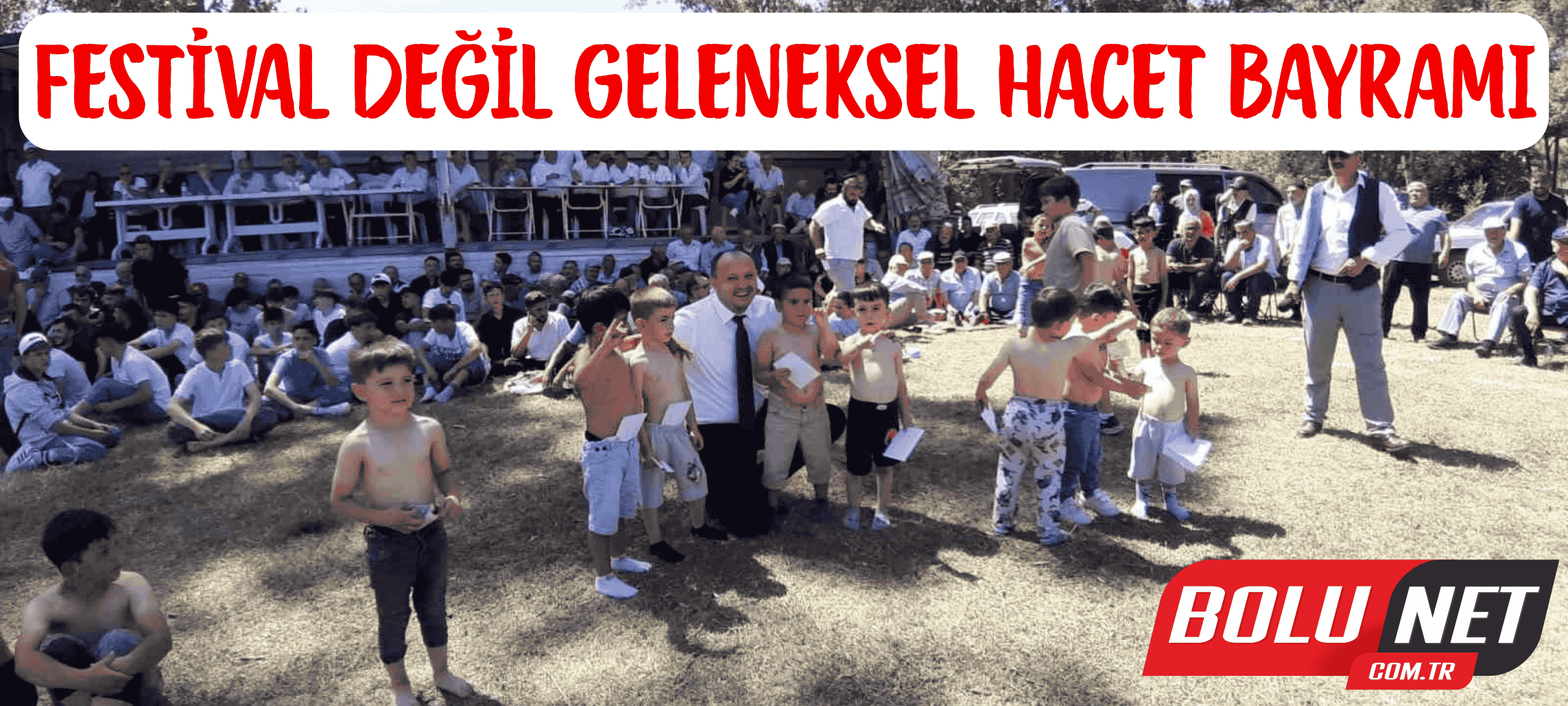 Festival değil geleneksel Hacet Bayramı ...BoluNet