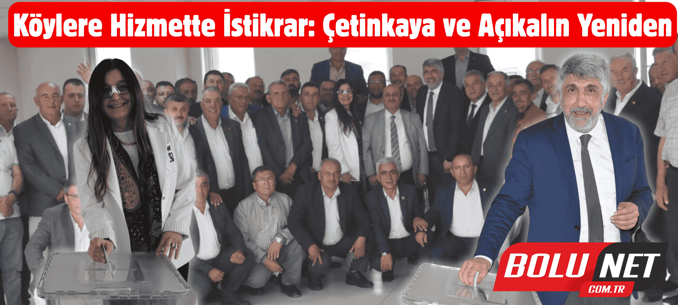 Köylere Hizmette İstikrar: Çetinkaya ve Açıkalın Yeniden…BoluNet