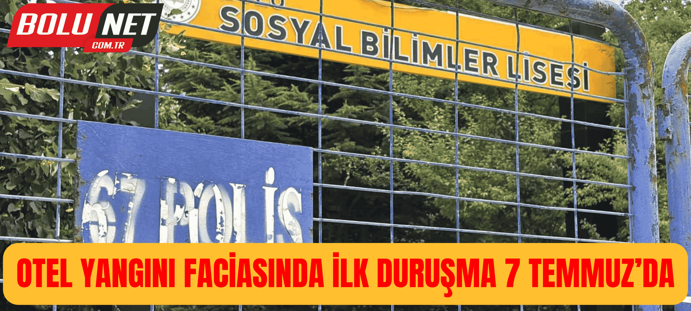 Otel yangını faciasında ilk duruşma 7 Temmuz’da ...BoluNet