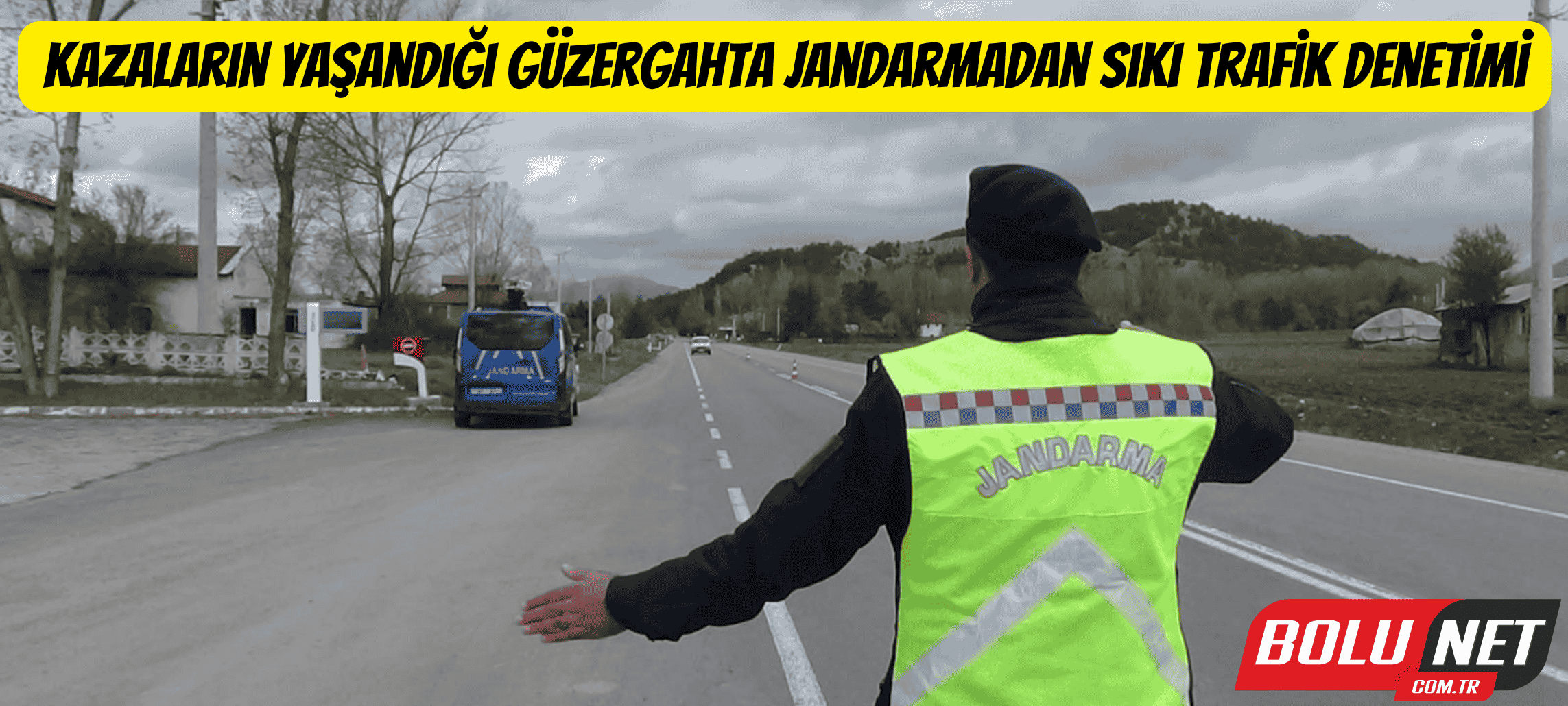 Kazaların yaşandığı güzergahta jandarmadan sıkı trafik denetimi ...BoluNet