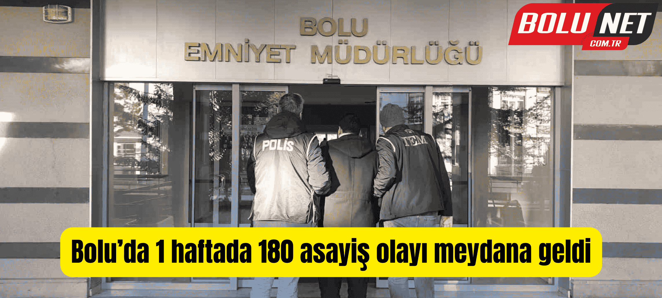 Bolu’da 1 haftada 180 asayiş olayı meydana geldi ...BOLUNET