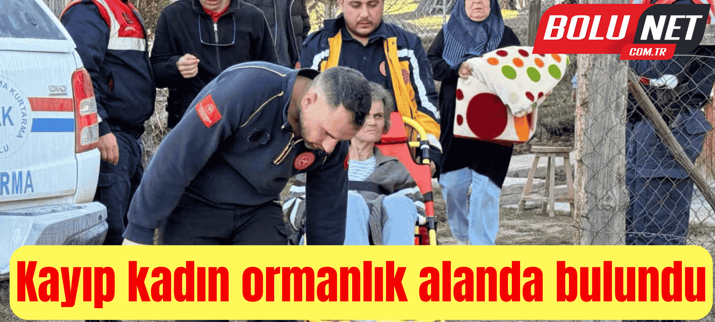 Kayıp kadın ormanlık alanda bulundu...BoluNet