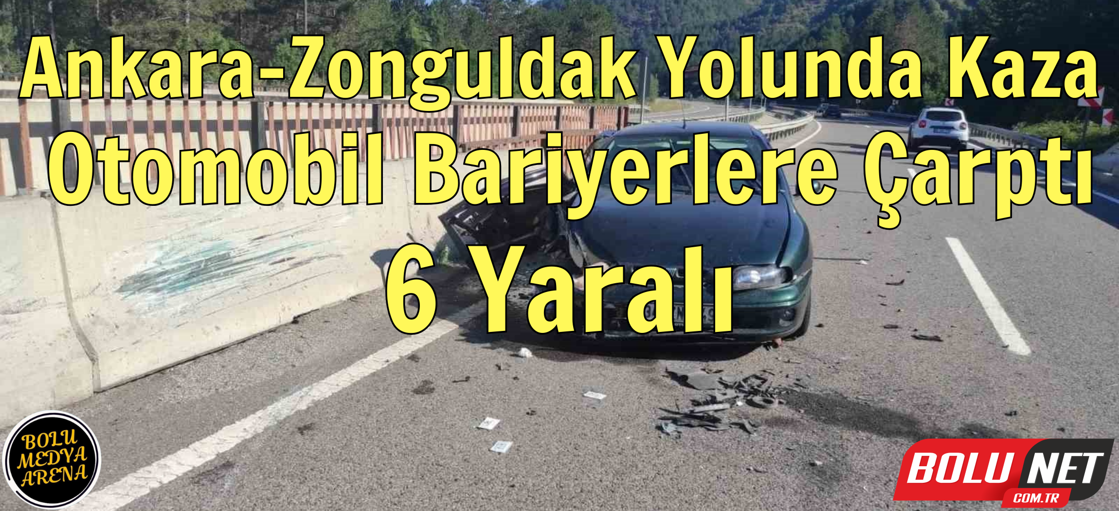 Otomobil bariyerlere çarptı: 6 yaralı ...BoluNet