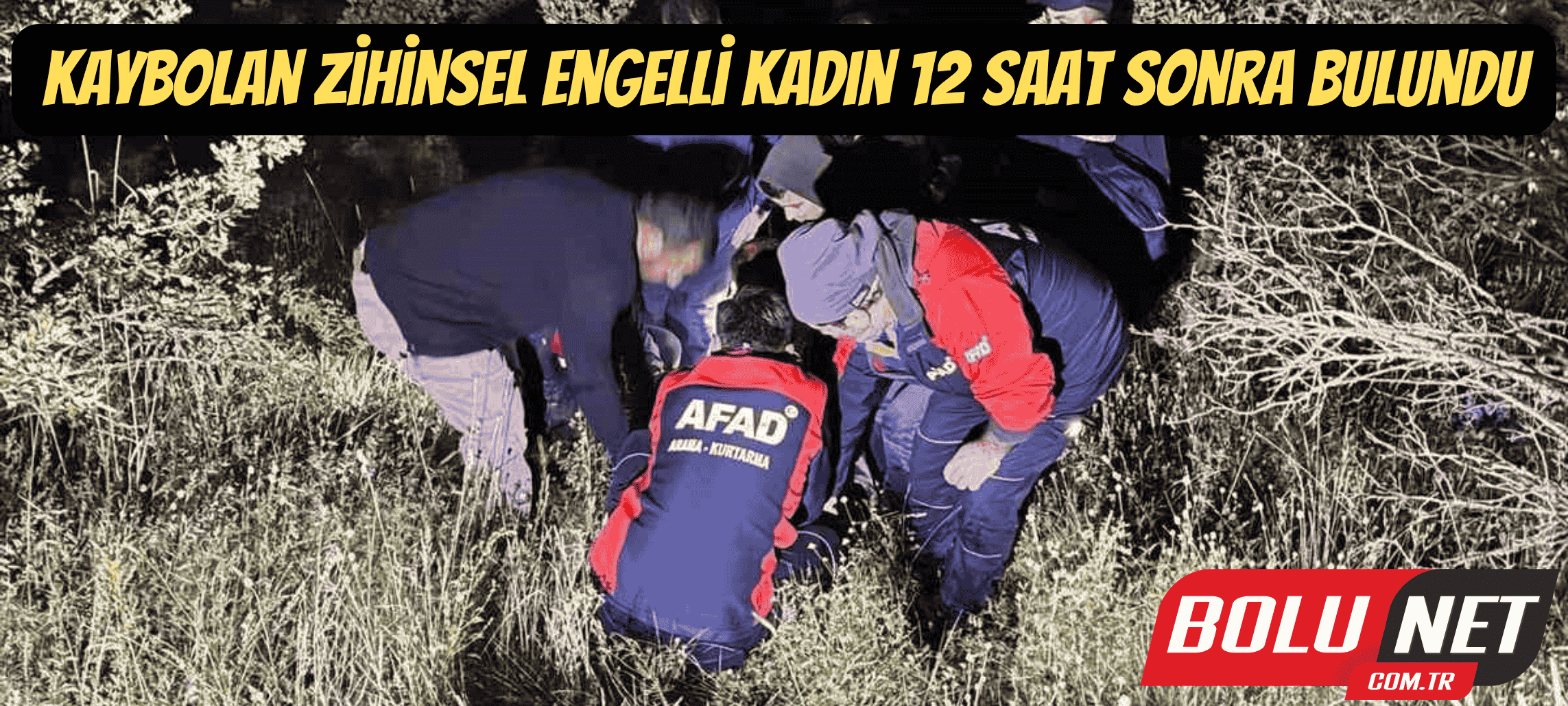 Kaybolan zihinsel engelli kadın 12 saat sonra bulundu ...BoluNet