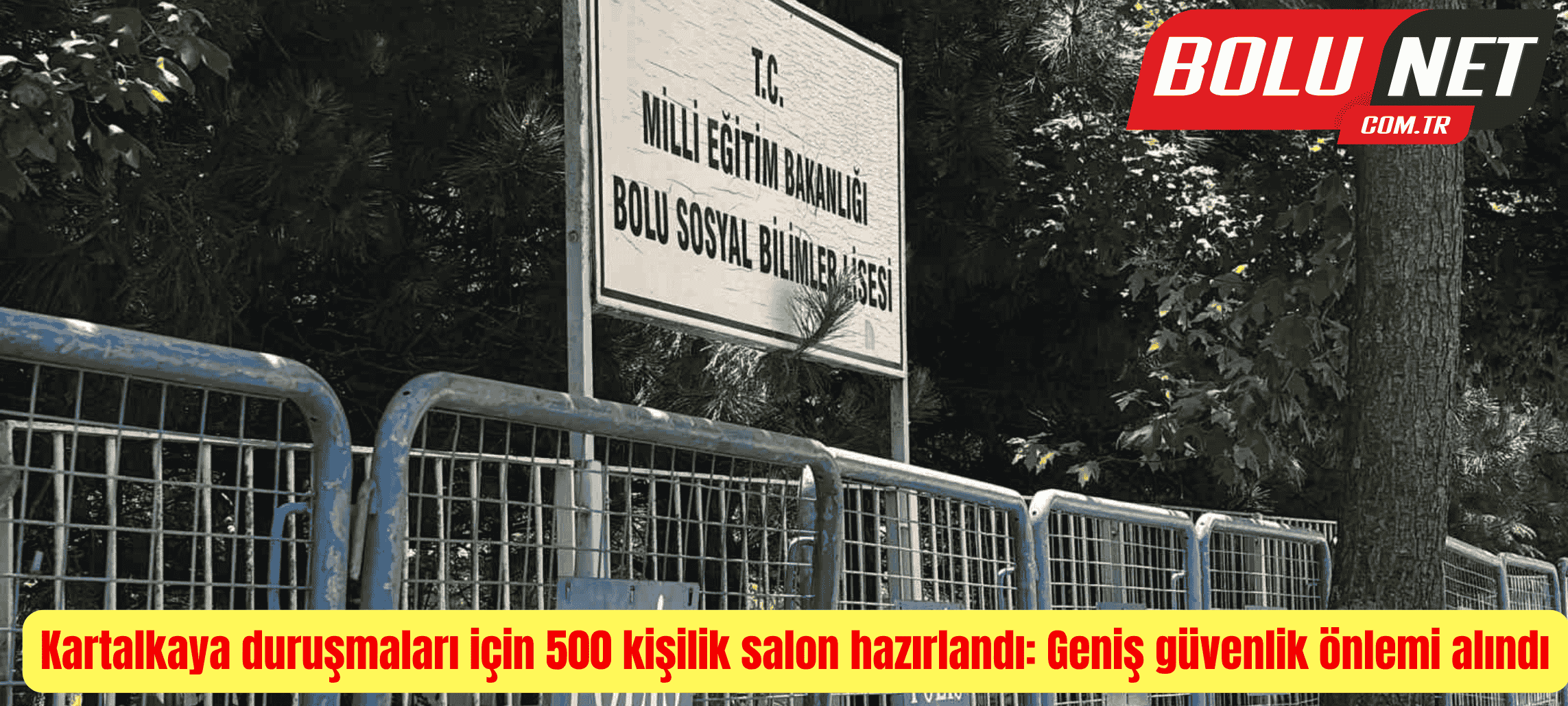 Kartalkaya duruşmaları için 500 kişilik salon hazırlandı: Geniş güvenlik önlemi alındı ...BoluNet